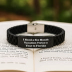 Funny Florida Gifts for Men - Glide lock Clasp Bracelet 'I Need A Six Month Vacation Twice A Year To Florida' Christmas Unique Gifts from Friends