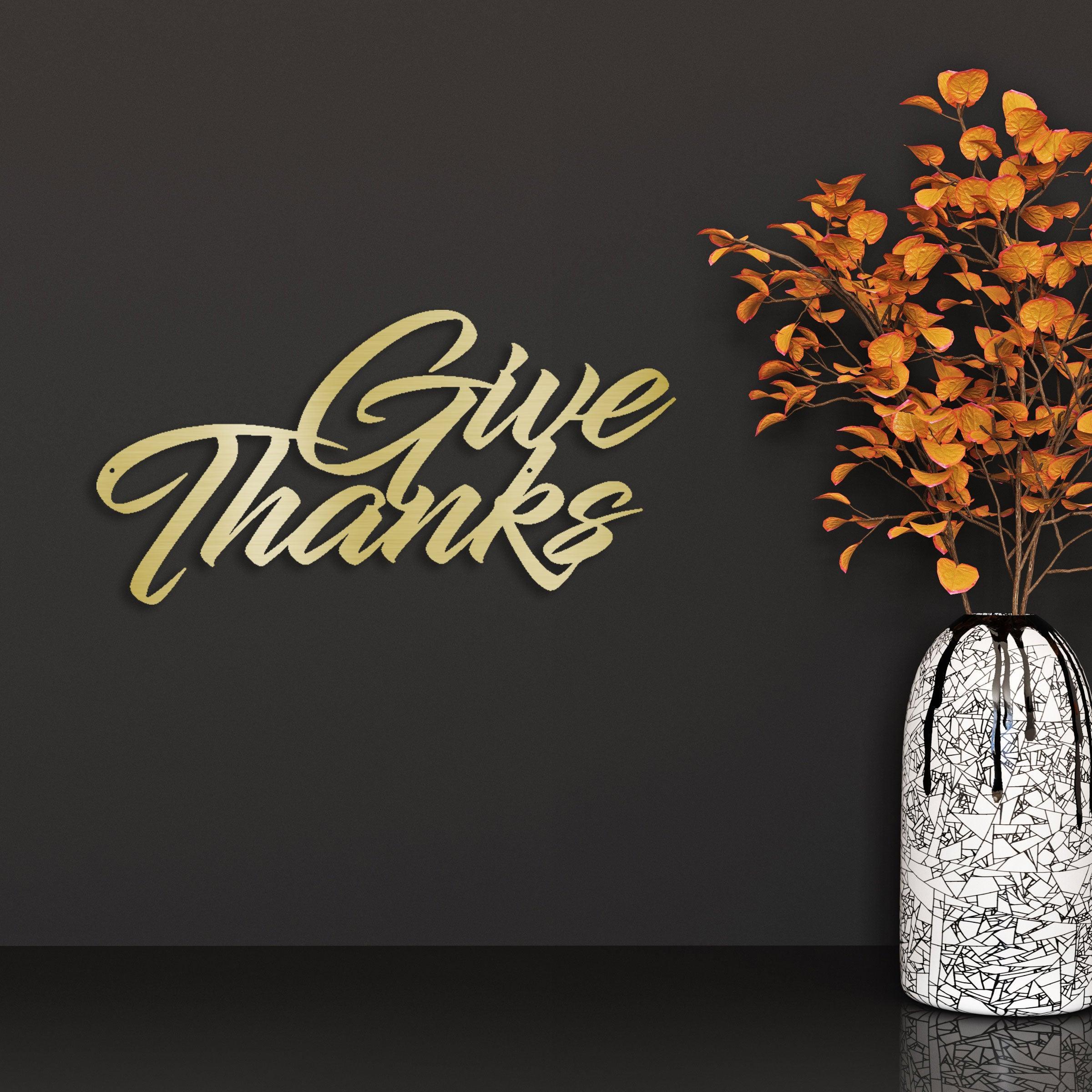 Give Thanks Indoor Outdoor Steel Wall Sign Metal Art