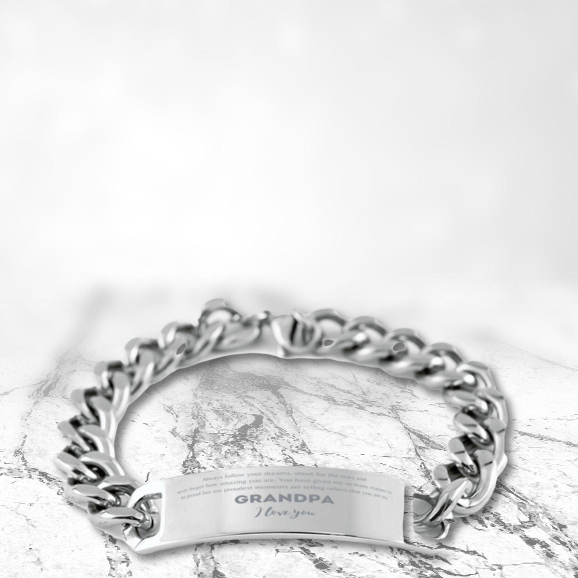 Grandpa Cuban Chain Stainless Steel Engraved Bracelet - Always follow your dreams Birthday Christmas Holiday Jewelry Gifts - Mallard Moon Gift Shop
