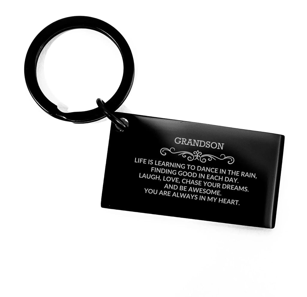 Grandson Black Engraved Keychain, Motivational Heartfelt Birthday, Christmas Gifts Life is Learning to Dance in the Rain