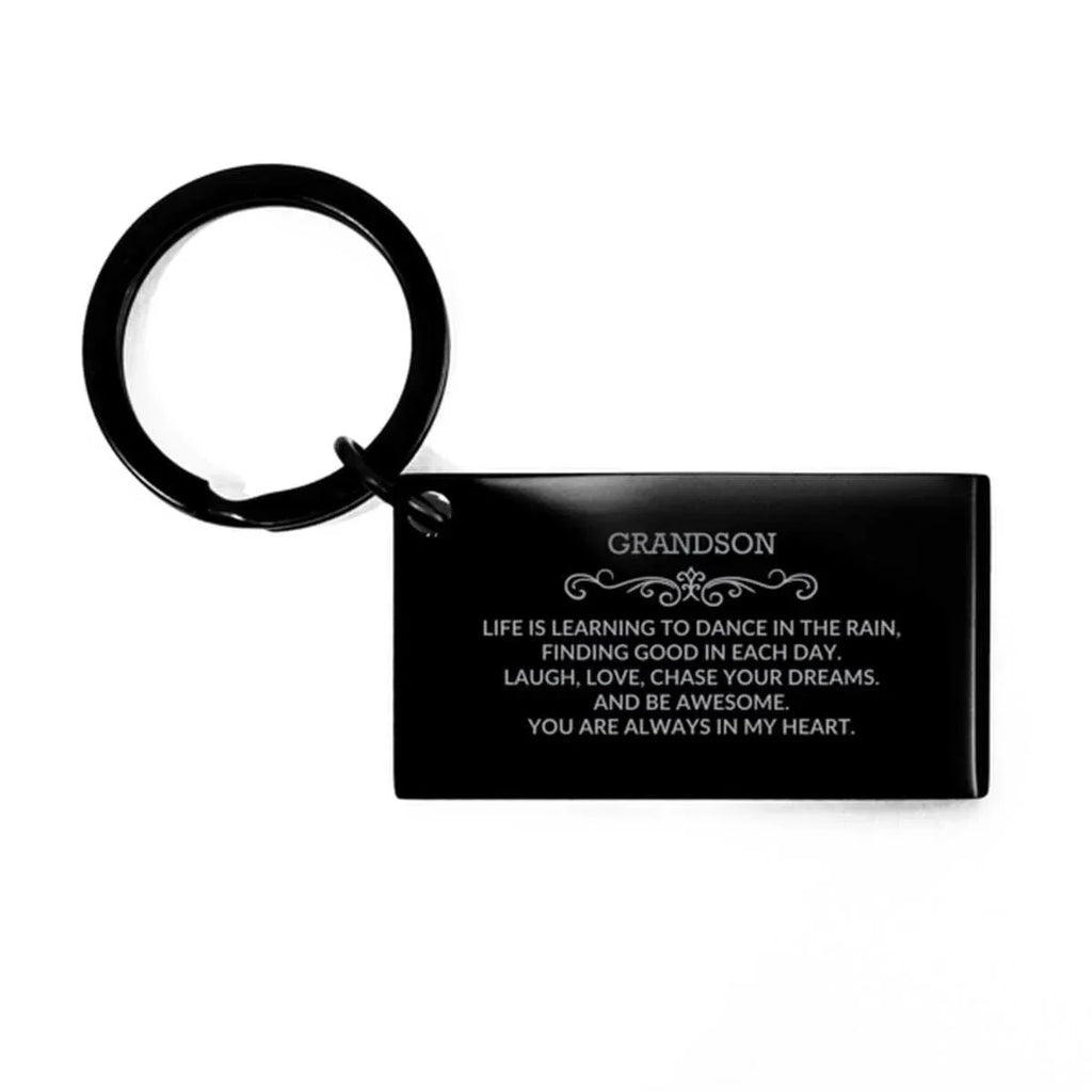 Grandson Black Engraved Keychain, Motivational Heartfelt Birthday, Christmas Gifts Life is Learning to Dance in the Rain