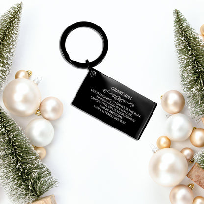 Grandson Black Engraved Keychain, Motivational Heartfelt Birthday, Christmas Holiday Gifts For Grandson, Life is Learning to Dance in the Rain, You are Always in My Heart - Mallard Moon Gift Shop