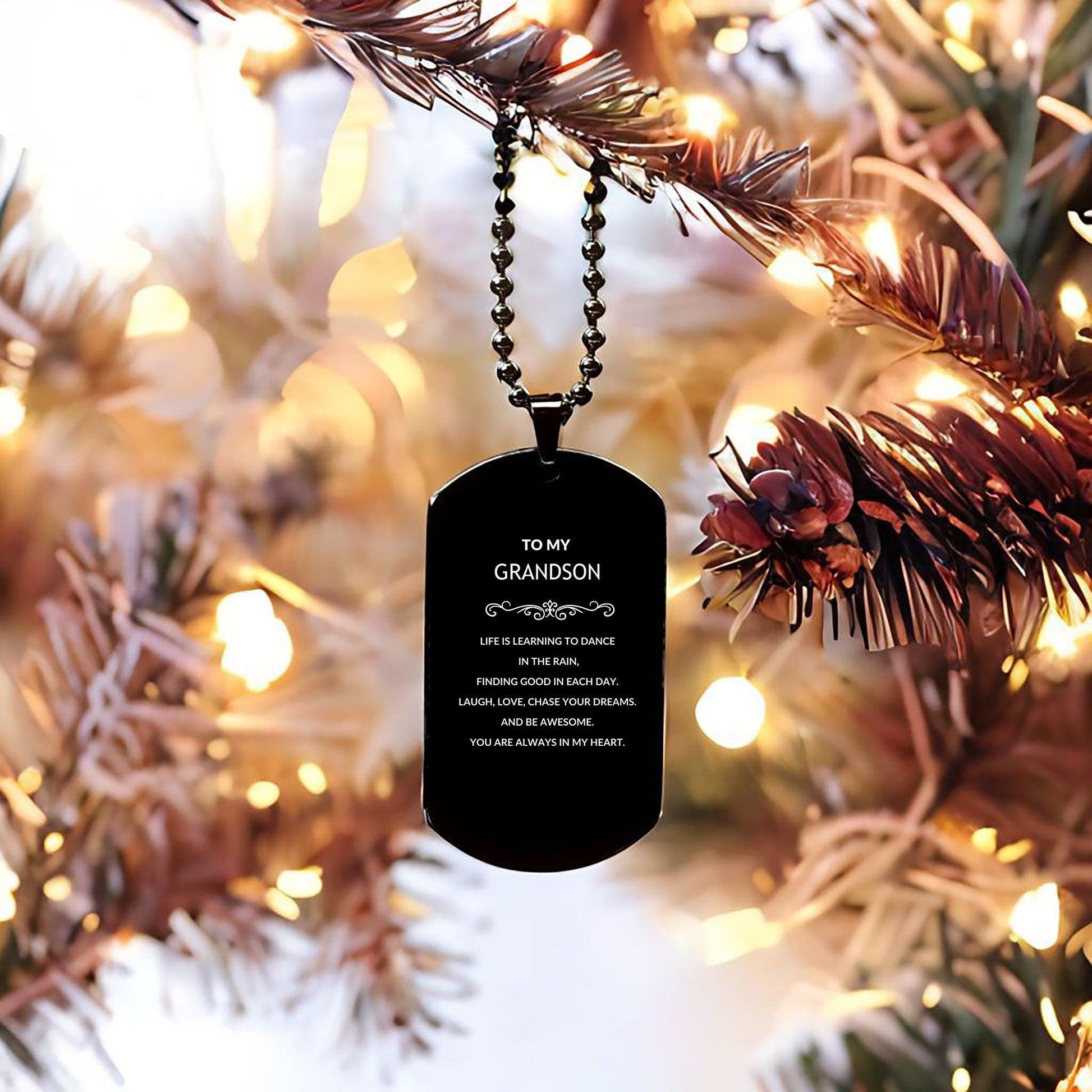 Grandson Engraved Black Dog Tag, Motivational Heartfelt Birthday, Christmas Holiday Gifts For Grandson, Life is Learning to Dance in the Rain, You are Always in My Heart - Mallard Moon Gift Shop