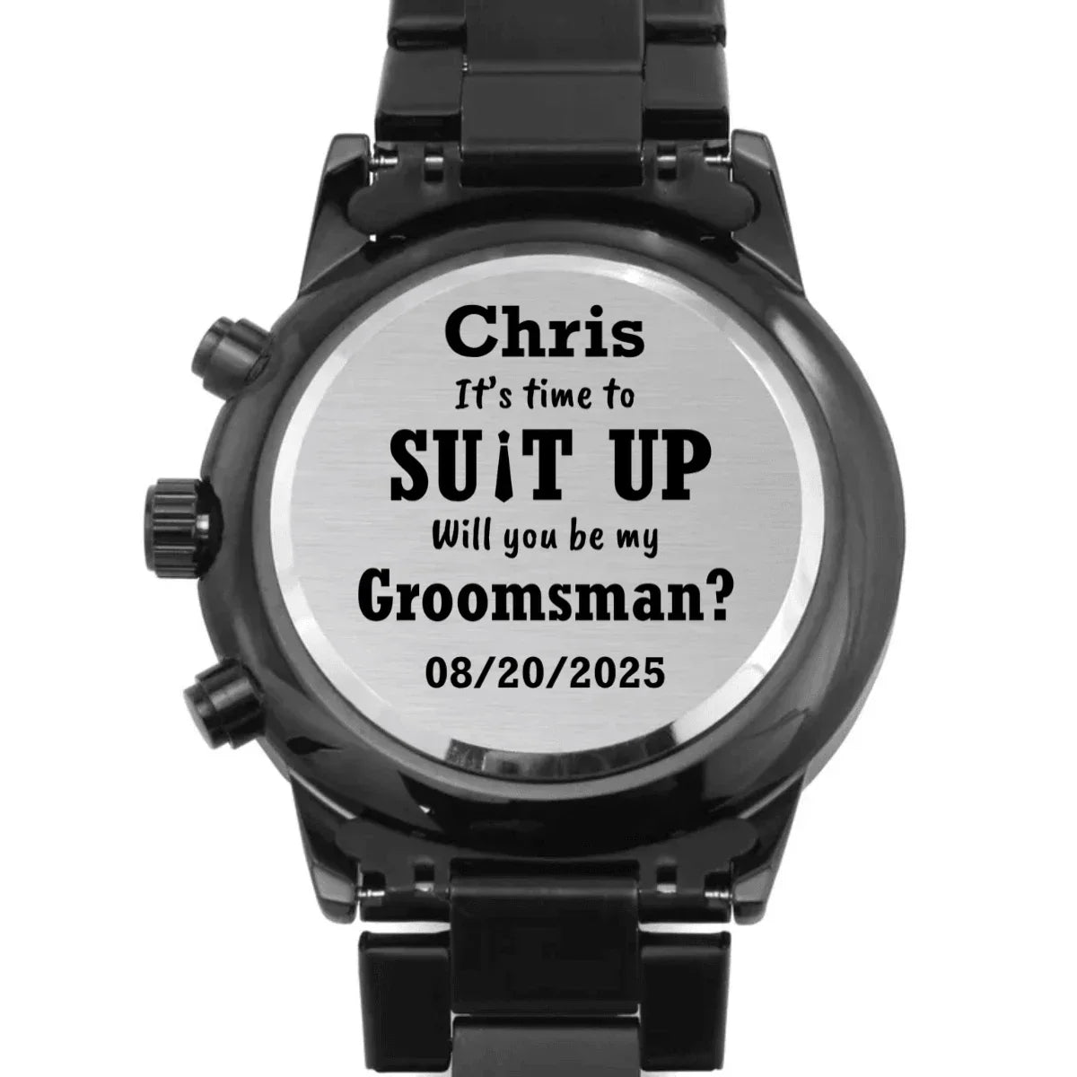 Best Man, Groomsman Wedding Proposal Custom Engraved Chronograph Wristwatch It's Time To Suit Up Will You Be My