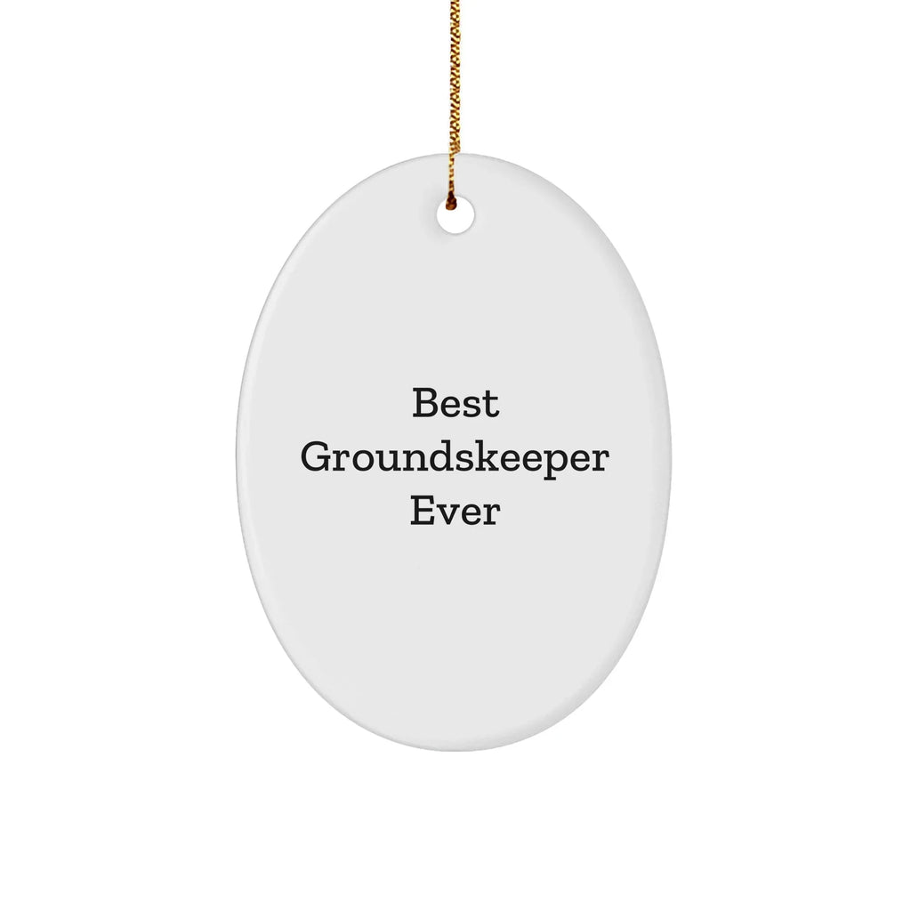 groundskeeper Gifts from Friends, 'Best groundskeeper Ever' Oval Ornament for Men, Funny Christmas Memorable Present