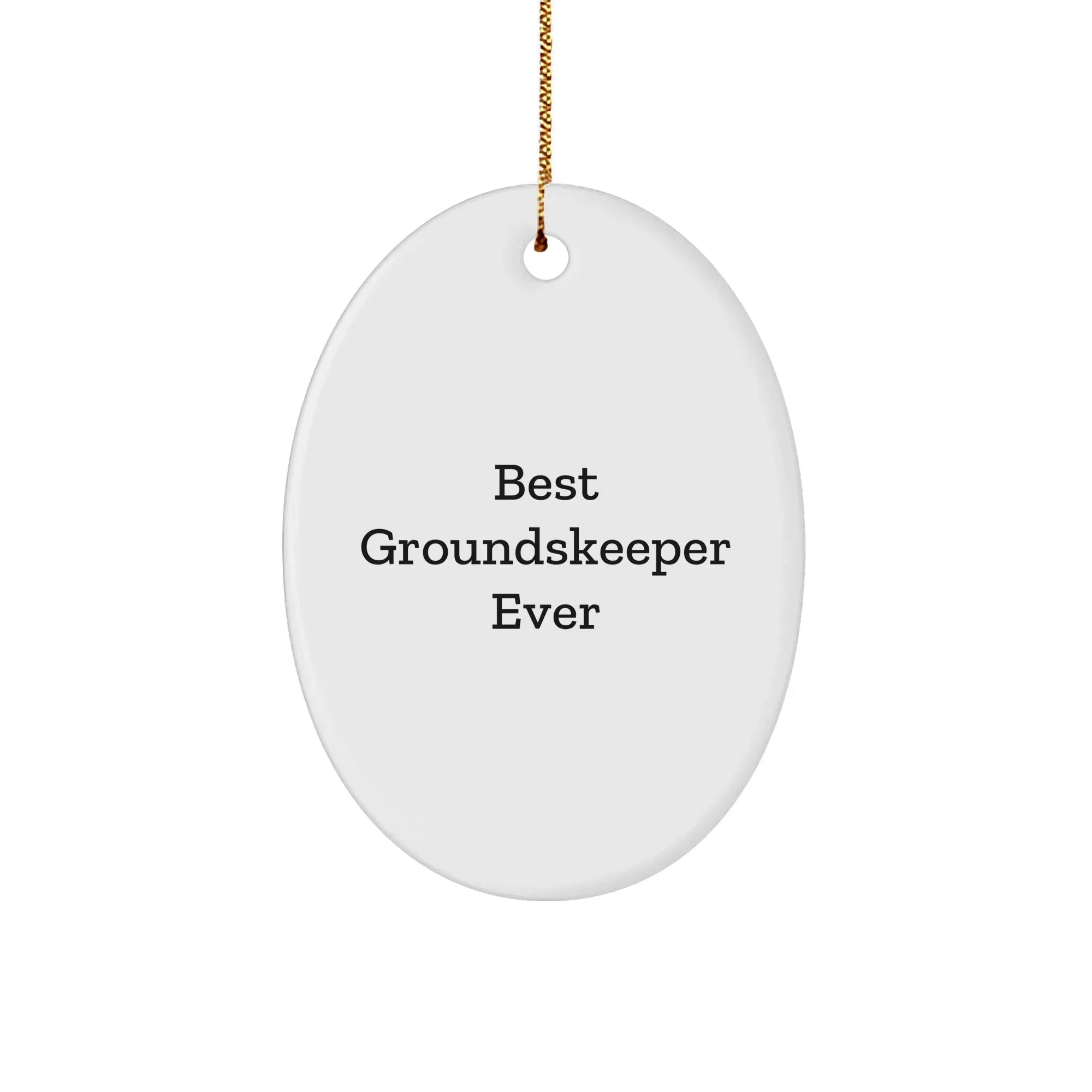 groundskeeper Gifts from Friends, 'Best groundskeeper Ever' Oval Ornament for Men, Funny Christmas Memorable Present