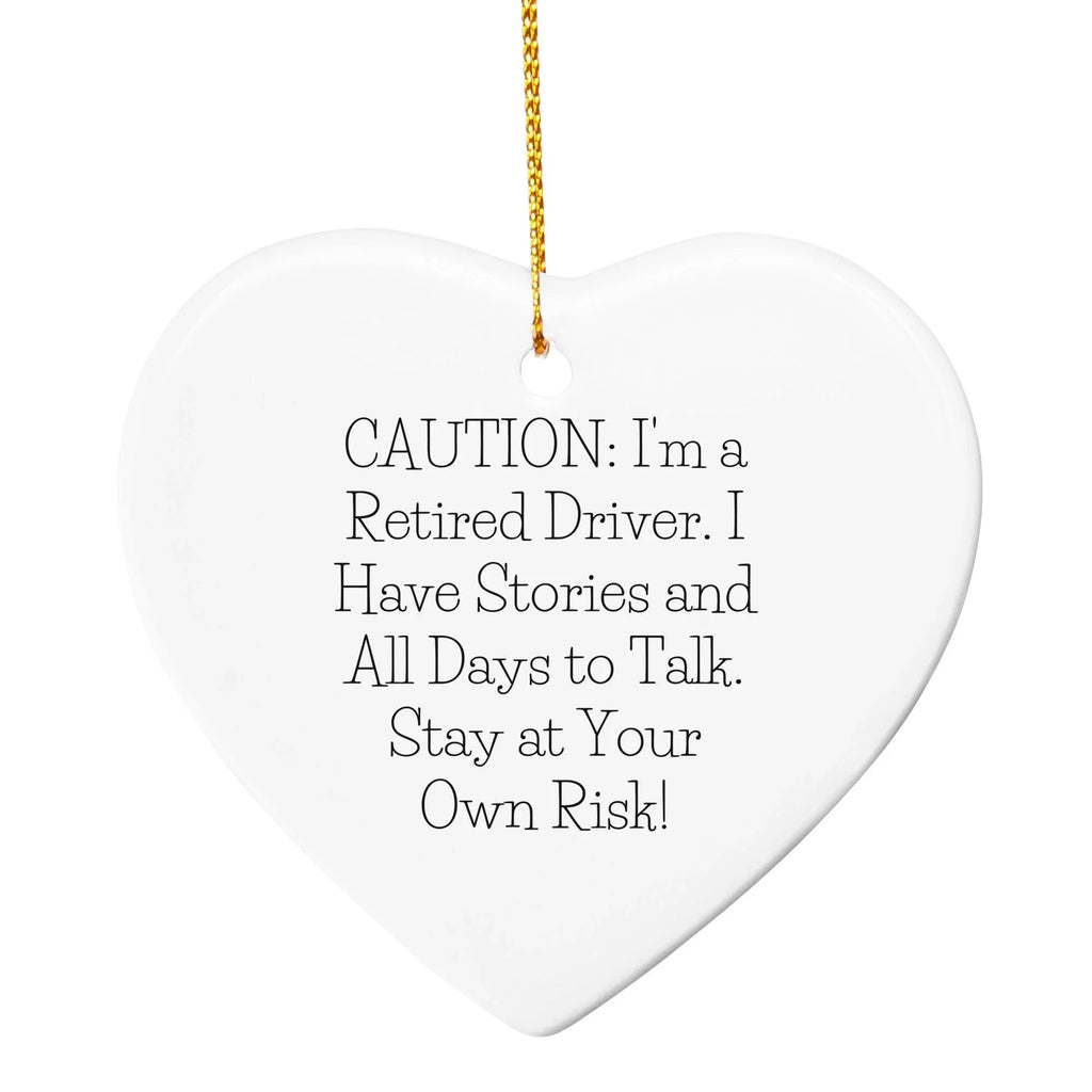 Funny Driver Gift, Heart Ornament with Caution Quote, Christmas Memorable Presents for Men or Women
