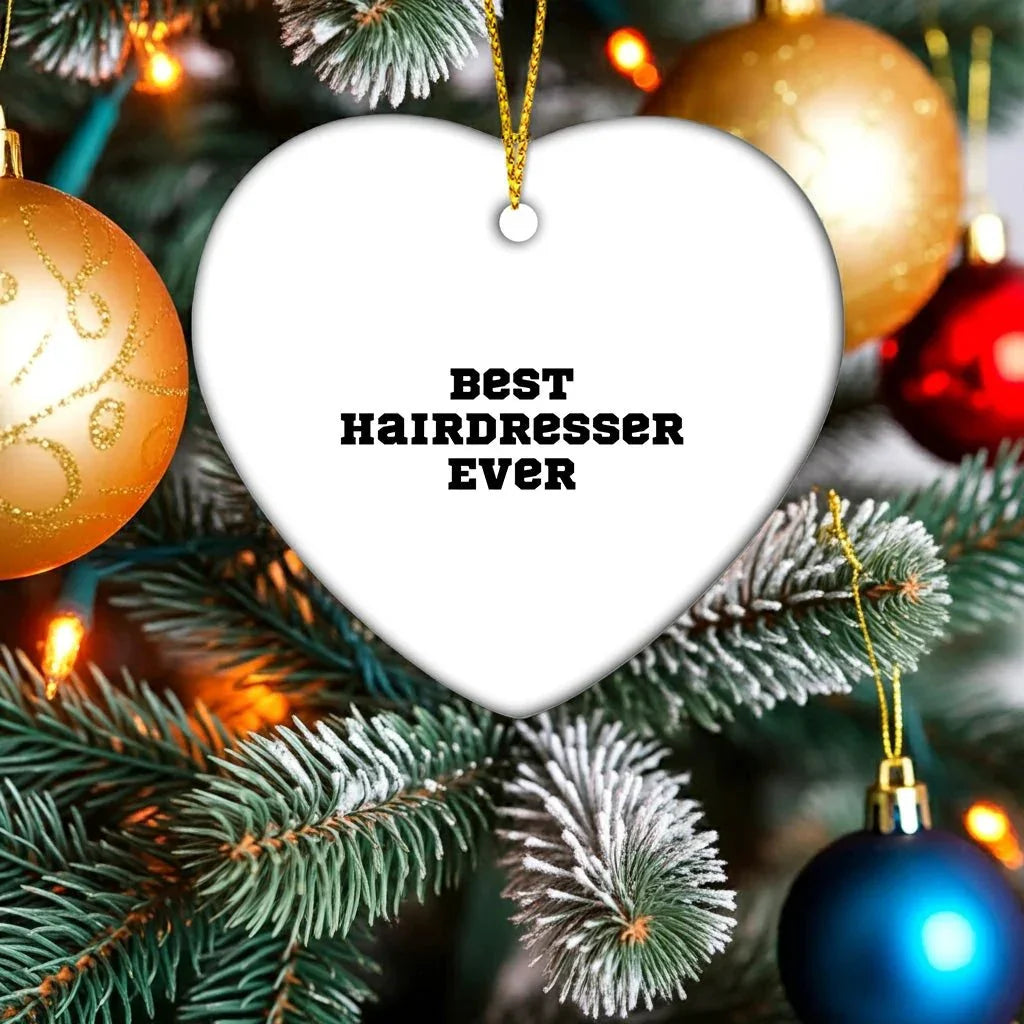 Funny Hairdresser Steel Heart-shaped Christmas Tree Ornament - Best Hairdresser Ever Gift