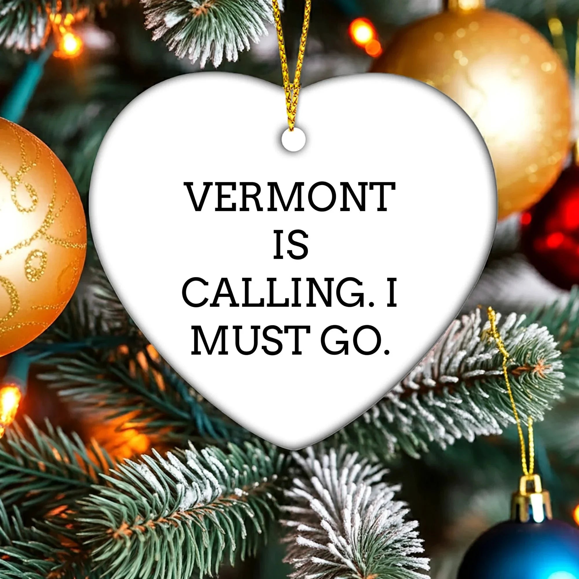 Gifts from Vermont, Heart Ornament with Funny Quote, Christmas Unique Decorations