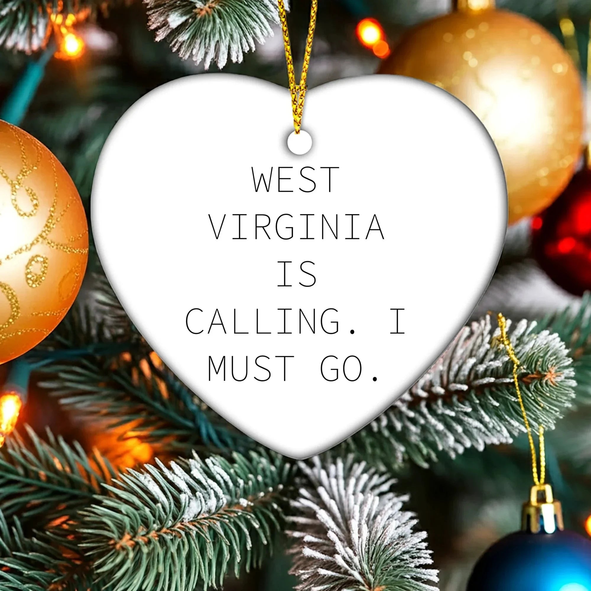 West Virginia Heart Ornament - Funny Quote 'West Virginia Is Calling. I Must Go.'