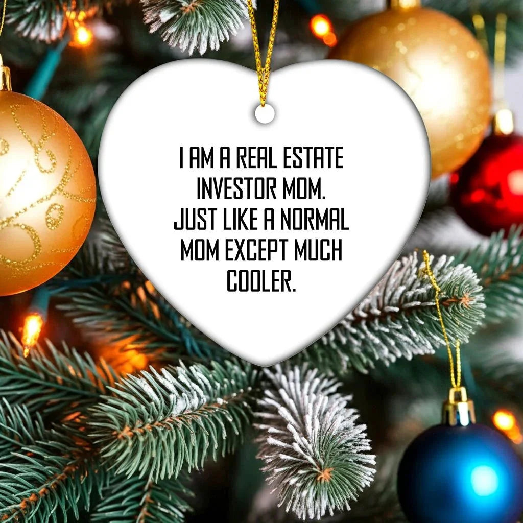Real Estate Investor Mom's Cool Heart Ornament Gifts for Family - Funny Quote Christmas Decor