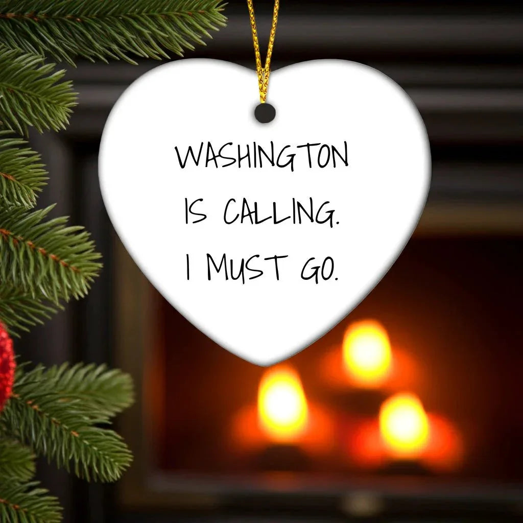 Funny Washington Heart Ornament Gifts from Friends to Family, Washington Is Calling. I Must Go., Unique Christmas Unique Gifts for Washington Enthusiasts