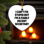 Secretary Heart Ornament I Can't Fix Stupid Christmas Gift - Mallard Moon