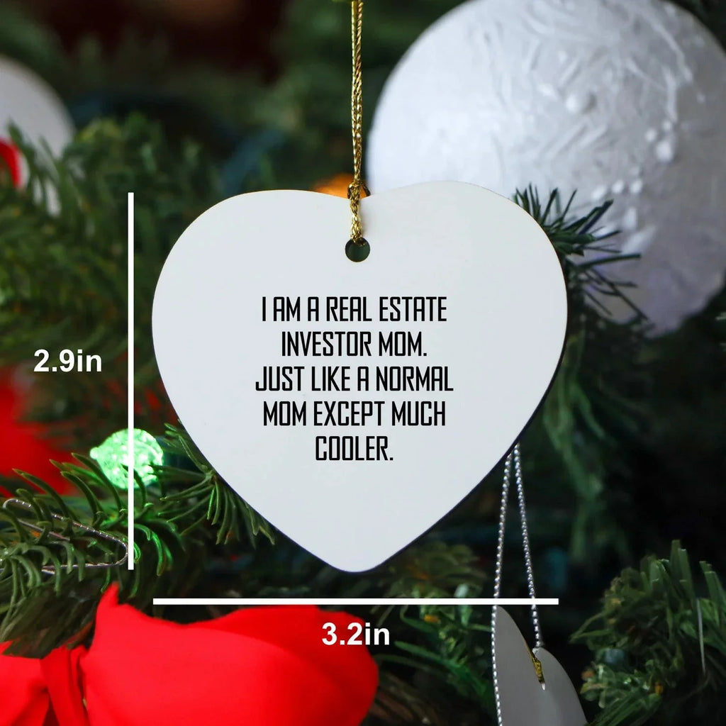 Real Estate Investor Mom's Cool Heart Ornament Gifts for Family - Funny Quote Christmas Decor
