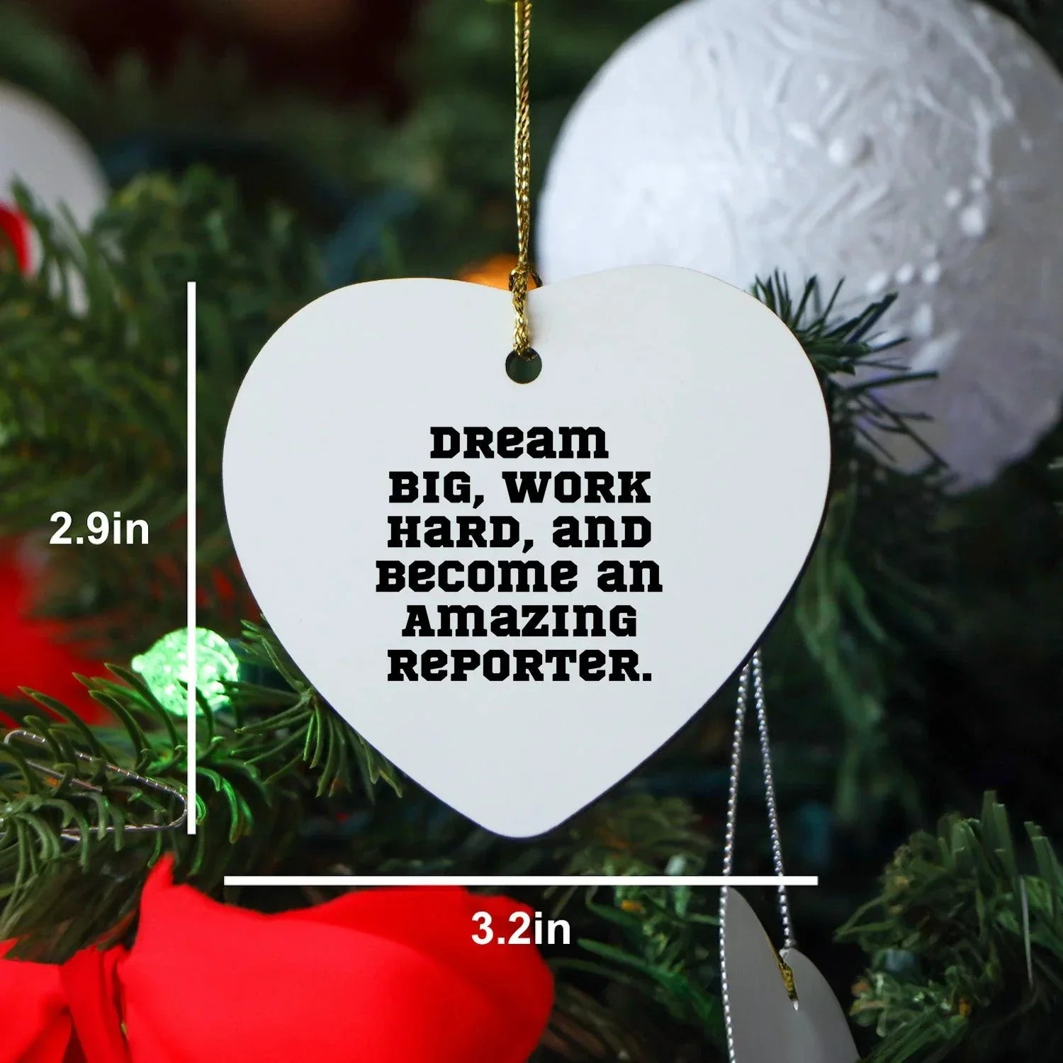 Inspirational Reporter Christmas Heart Ornament - Dream Big, Work Hard, And Become An Amazing Reporter Gifts