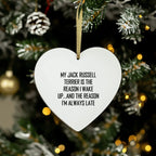 Funny Jack Russell Terrier Dog Gifts, My Jack Russell Terrier Is The Reason I Wake Up...and The Reason I'm Always Late, Heart Ornament Gifts from Friends to Family, Christmas Unique Presents