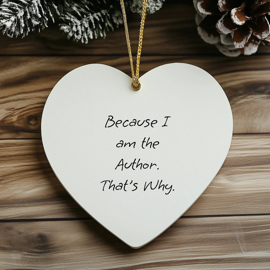 Author Gifts from Friends to Author, Heart Ornament with Funny Quote, Christmas Unique Gifts