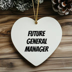 Funny General Manager Heart Christmas Tree Ornament with 'Future General Manager' Quote,