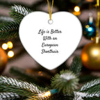 European Shorthair Cat Heart Ornament Gifts from Friends for Christmas, Life Is Better With An European Shorthair Cat Inspirational Quote, Heart Shaped Home Decor