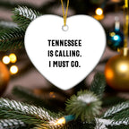 Tennessee Heart Ornament - Tennessee Is Calling. I Must Go