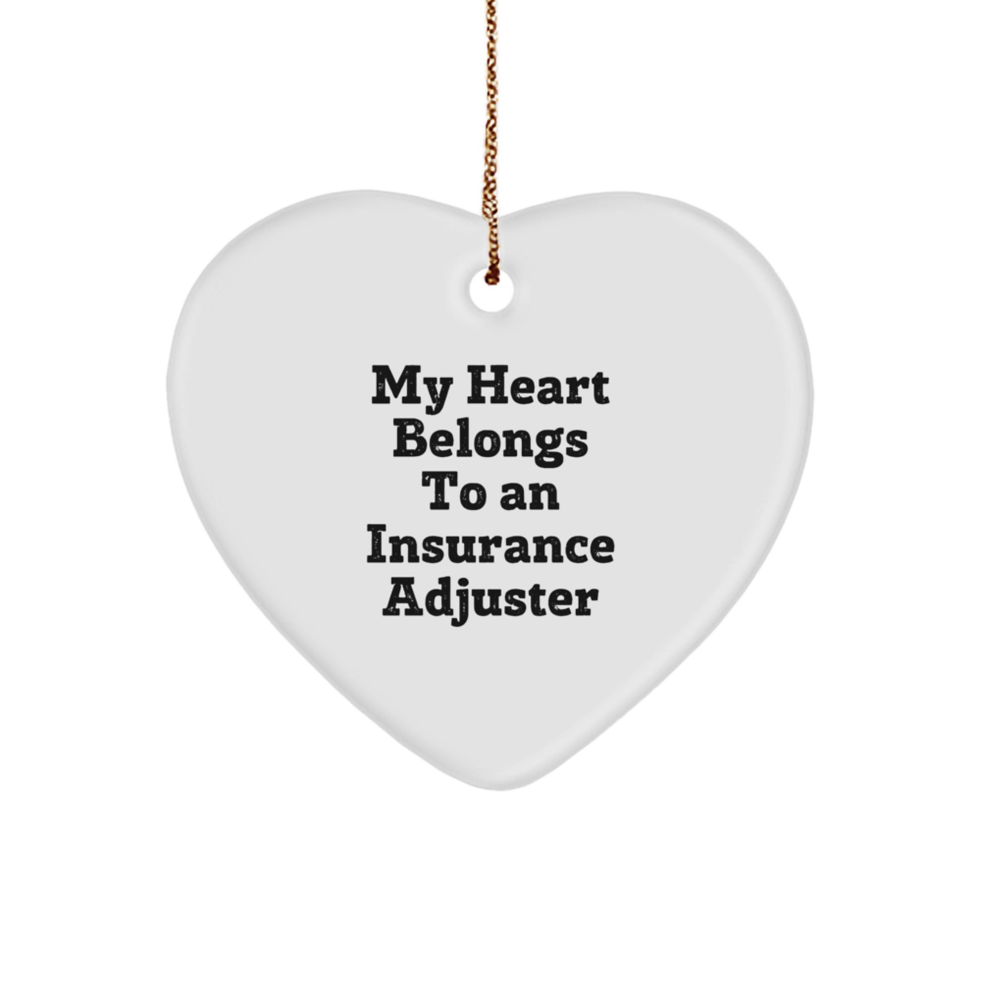 Funny Insurance Adjuster Gifts from Friends, Heart Ornament Quote 'My Heart Belongs To An Insurance Adjuster', Christmas Decorations for Men - Image 1