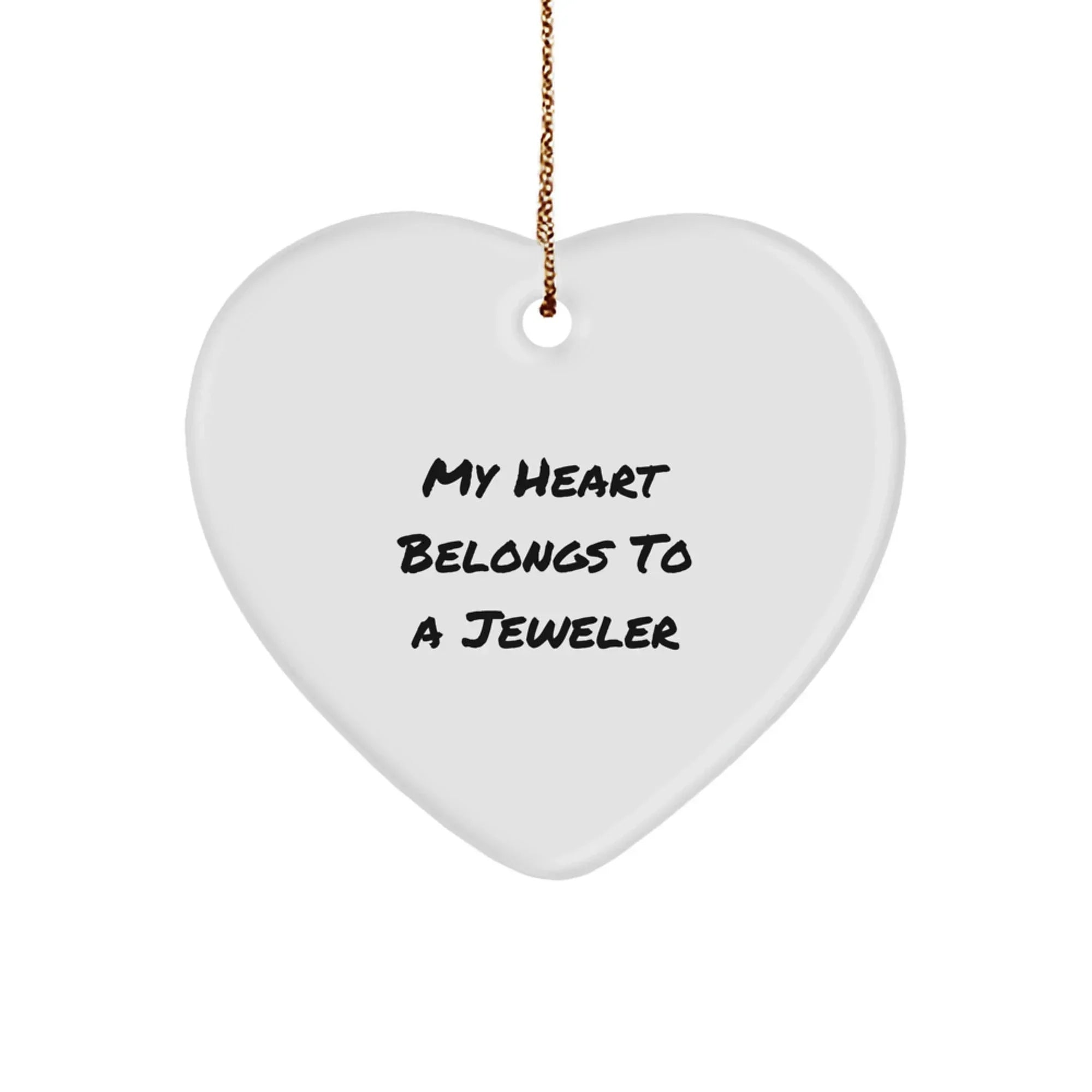 Funny Jeweler Gifts from Friends, Heart Ornament for Men with 'My Heart Belongs To A Jeweler' Quote, Christmas Unique Gifts