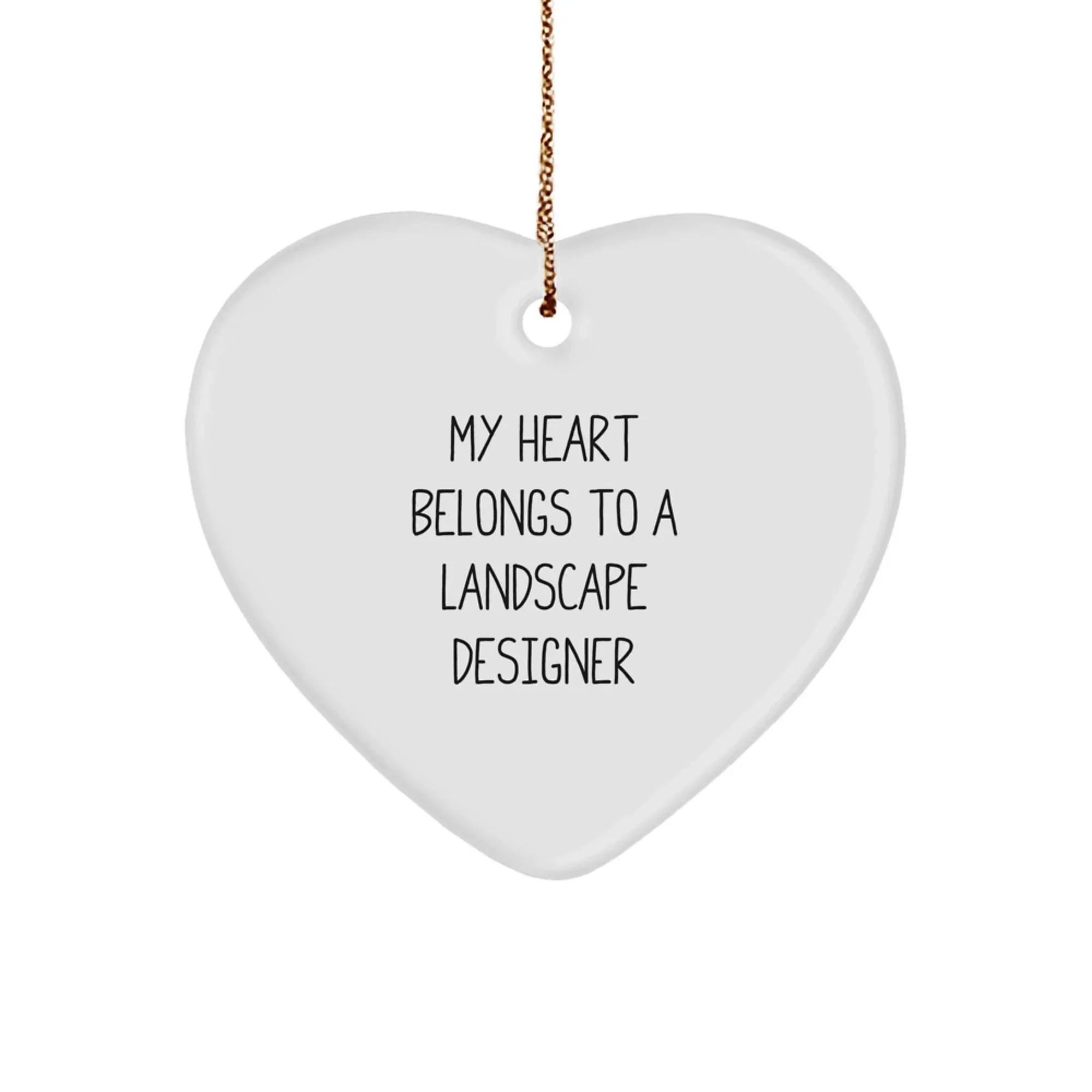 Funny Landscape Designer Heart Ornament Gift from Friends or Family, My Heart Belongs To A Landscape Designer, Unique Christmas Unique Gifts for Him or Her