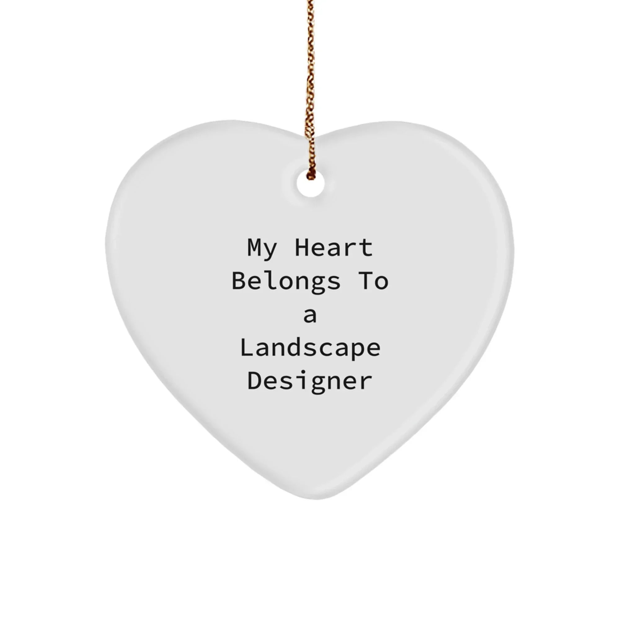 Funny Heart Ornament Gifts from Friends for a Landscape Designer My Heart Belongs To - Unique Christmas Unique Gifts