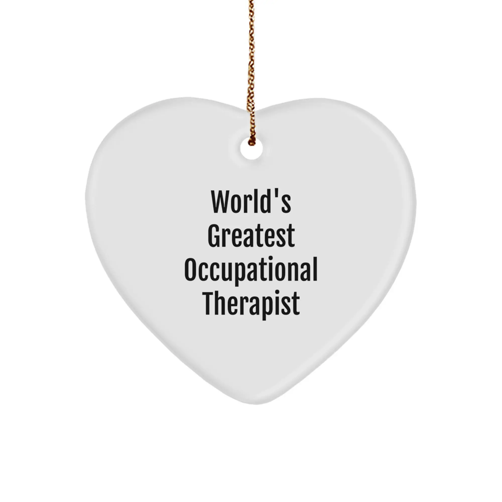 Funny Occupational Therapist Gift, World's Greatest Quote, Heart Ornament, Christmas Unique Gifts for Occupational Therapist from Friends - Image 1