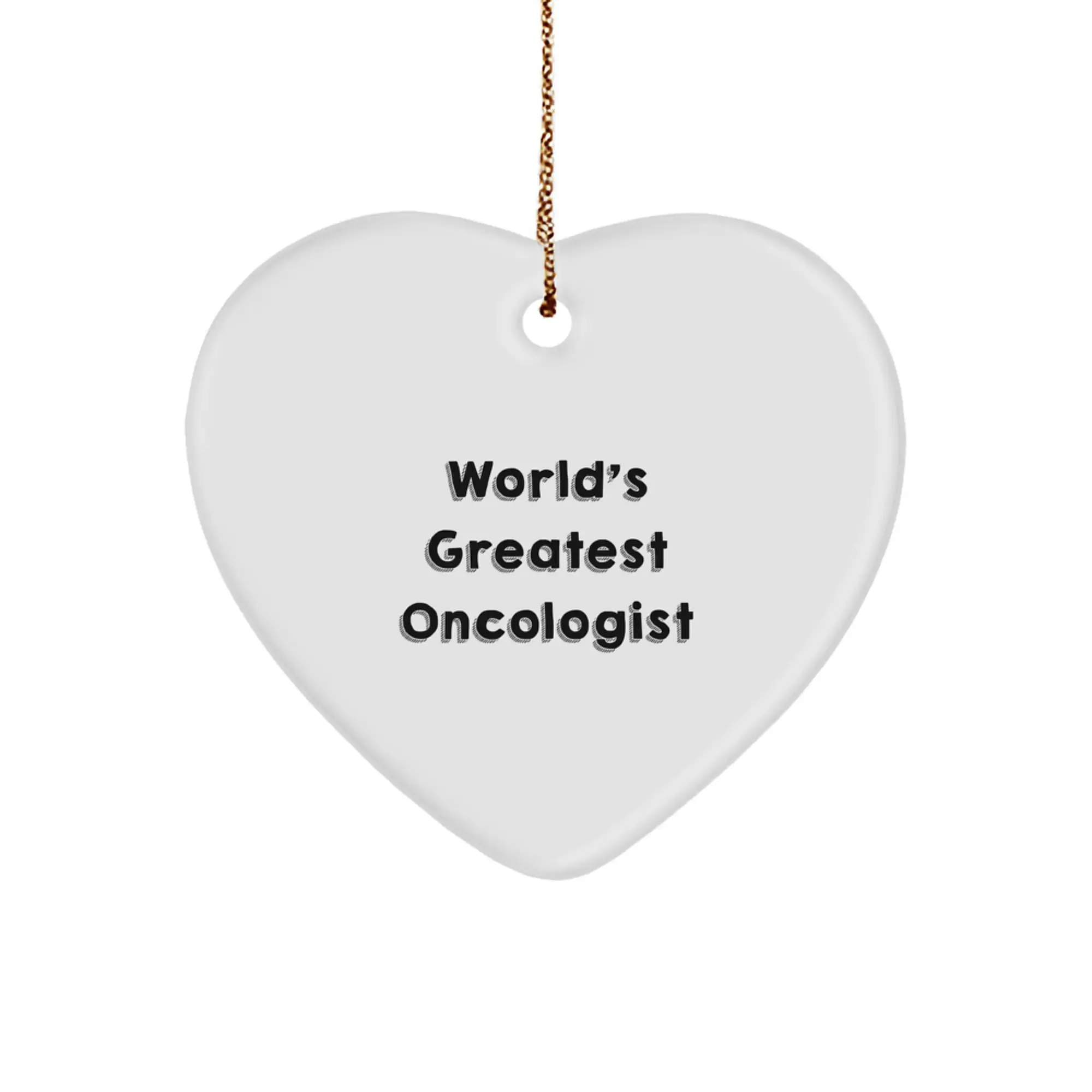 Gifts from Men to Oncologist, Inspirational Heart Ornament, World's Greatest Quotes, Unique Christmas Unique Gifts, Oncologist Gifts for Men, Heart Symbol - Image 1