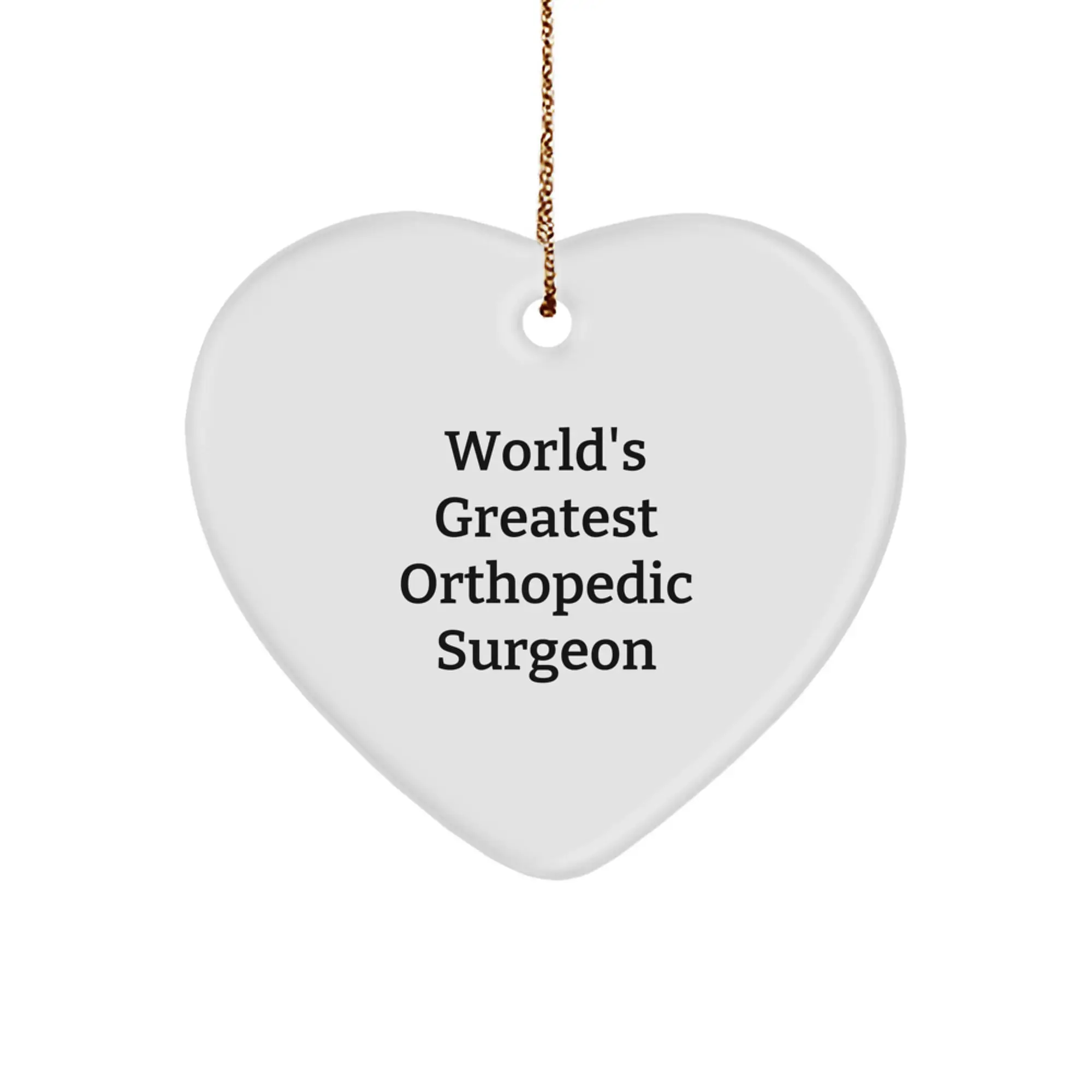 Funny Orthopedic Surgeon Gifts, World's Greatest Heart Ornament for Christmas Unique Gifts, Gifts from Men to Orthopedic Surgeon, Heart-Shaped MDF, White - Image 1
