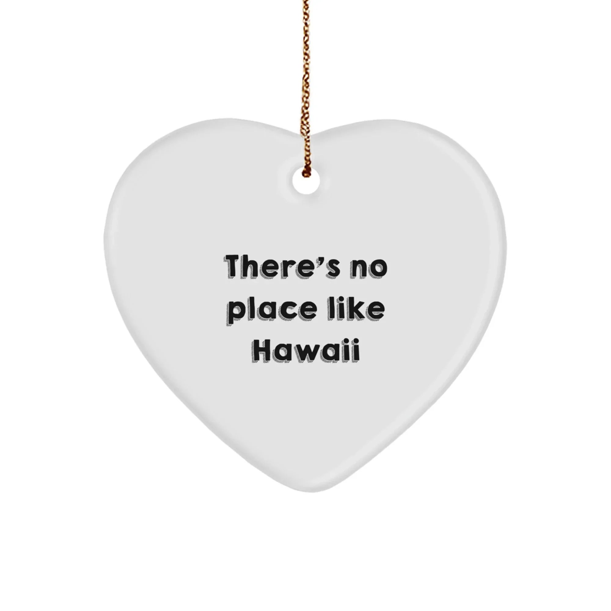 Hawaii Heart Ornament, Unique Gifts from Friends and Family, Christmas Decorations, 'There's No Place Like Hawaii' Funny Quote, Heart Shaped, White Color