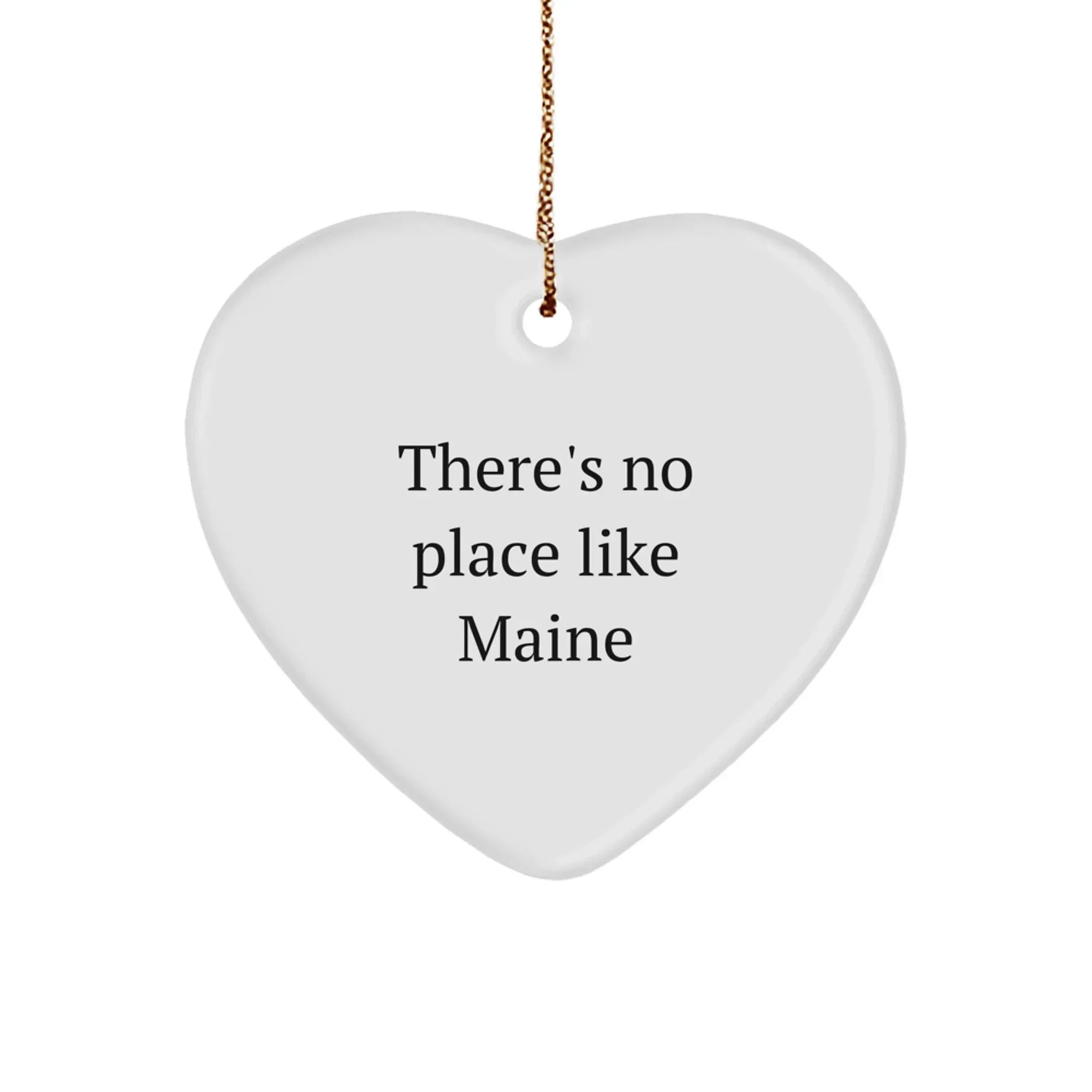 Gifts from Maine Lovers, There's No Place Like Maine Heart Ornament, Christmas Unique Gifts for Maine Women