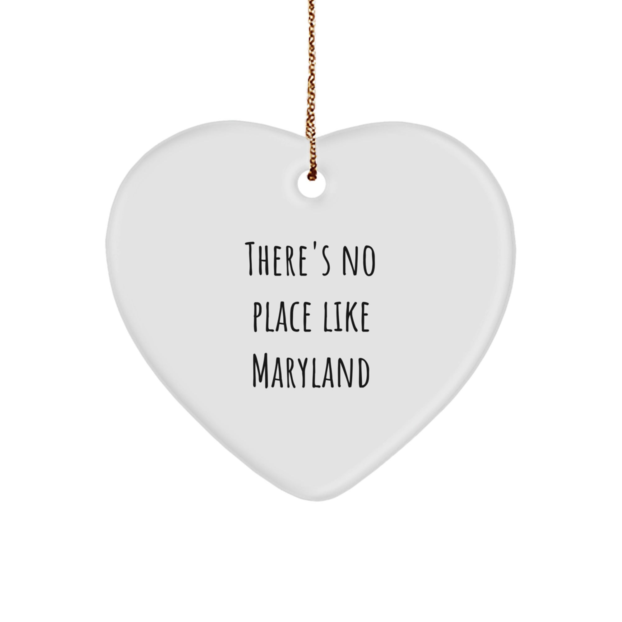 Maryland Heart Ornament, Funny Quote Gifts from Friends to Family for Christmas, White Heart Shaped, There's No Place Like Maryland, Unique Gifts for Women, Men, and Children - Image 1