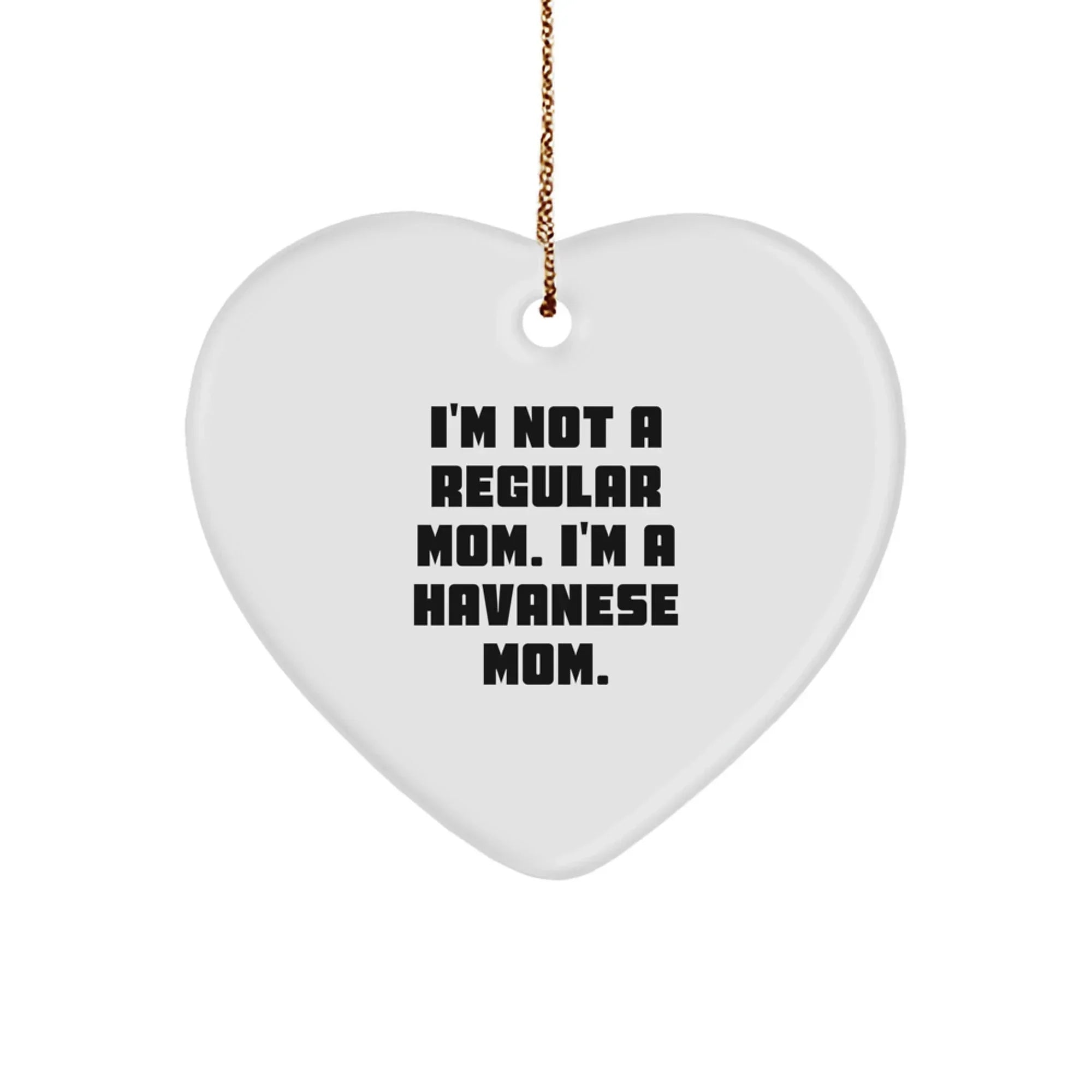 Funny Havanese Dog Mom Gifts for Christmas, Heart Ornament for Havanese Dog Lover, Inspirational Quote Gifts from Mom to Havanese Dog
