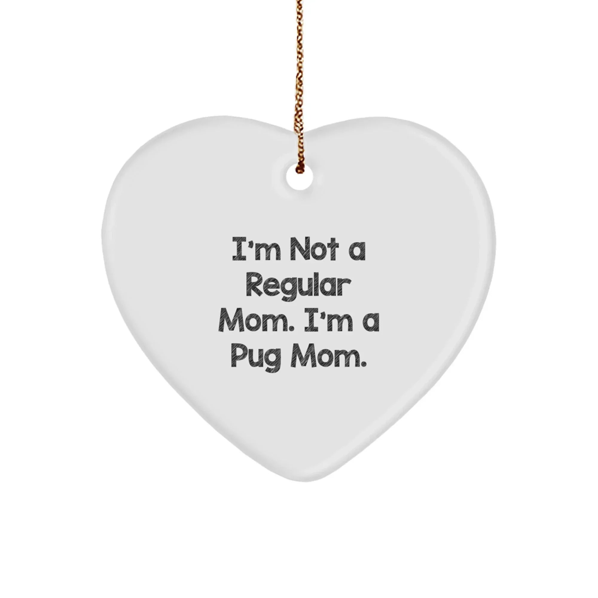 Funny Pug Mom Gifts from Family, Pug Dog Heart Ornament for Christmas Unique Gifts, Inspirational Mom Quotes