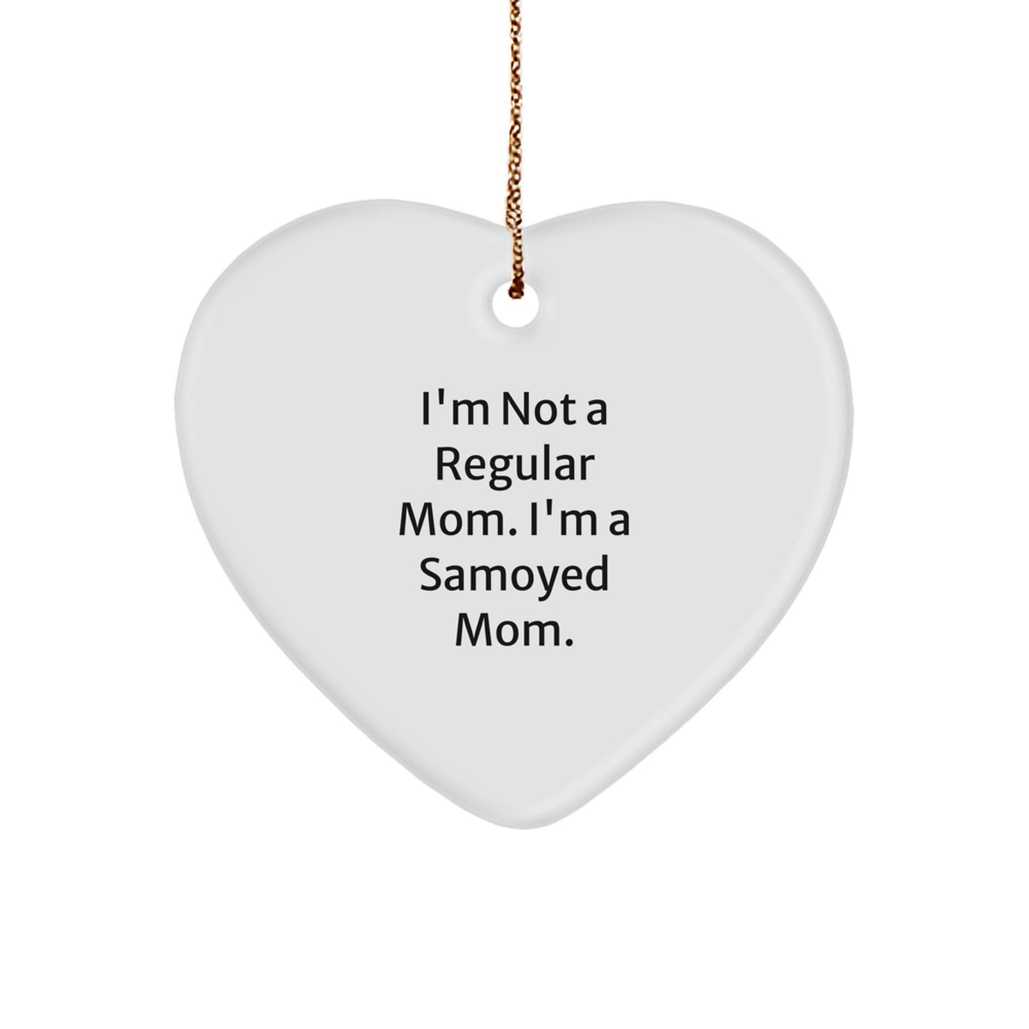 Samoyed Dog Mom Gifts from Family for Christmas Unique Heart Ornament Funny Quote - Image 1