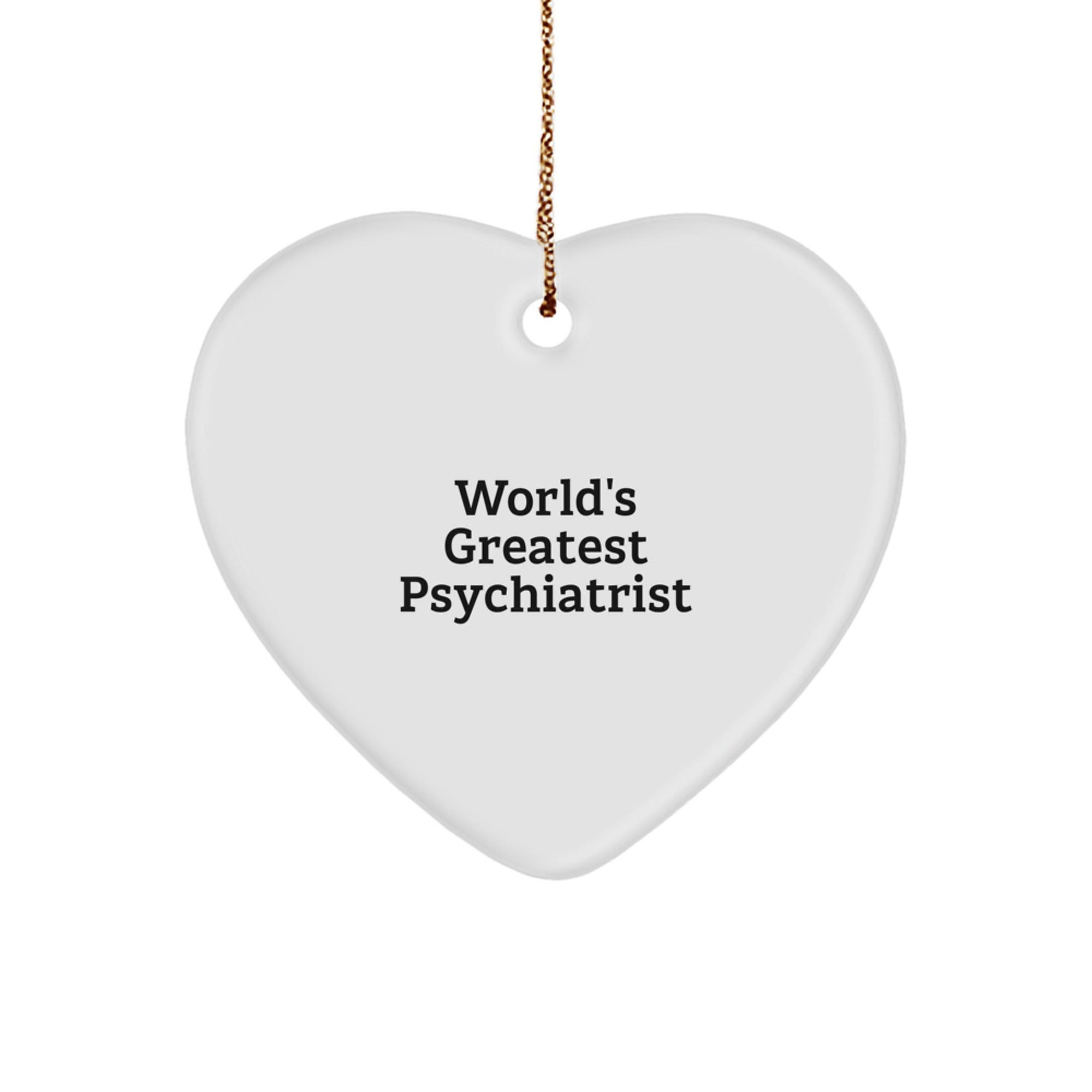 Funny Psychiatrist Gifts from Friends - Heart Ornament Quote 'World's Greatest', Christmas Unique Presents for Men, Women, Family - Image 1