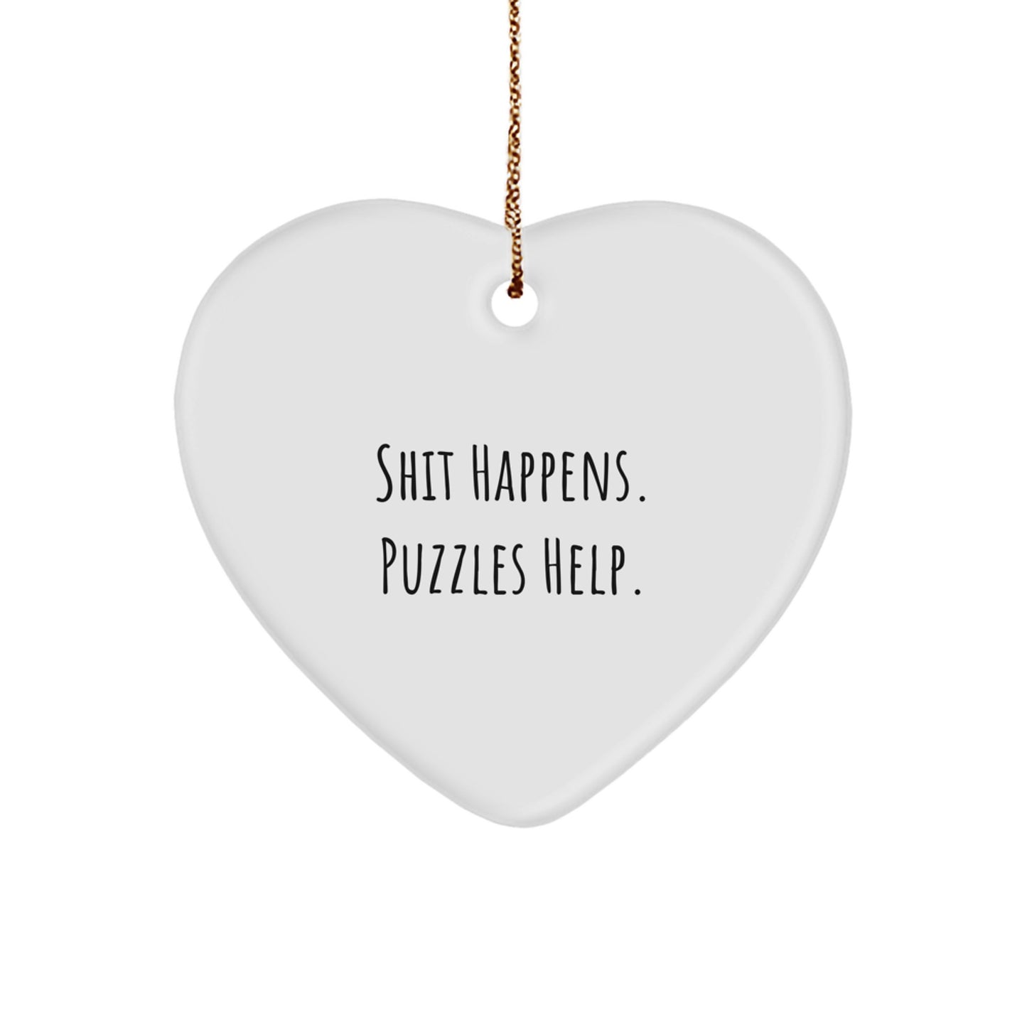 Funny Puzzles Gifts for Friends and Family - Shit Happens Heart Ornament with Festive Gold Cord for Christmas Unique Gifts - Image 1