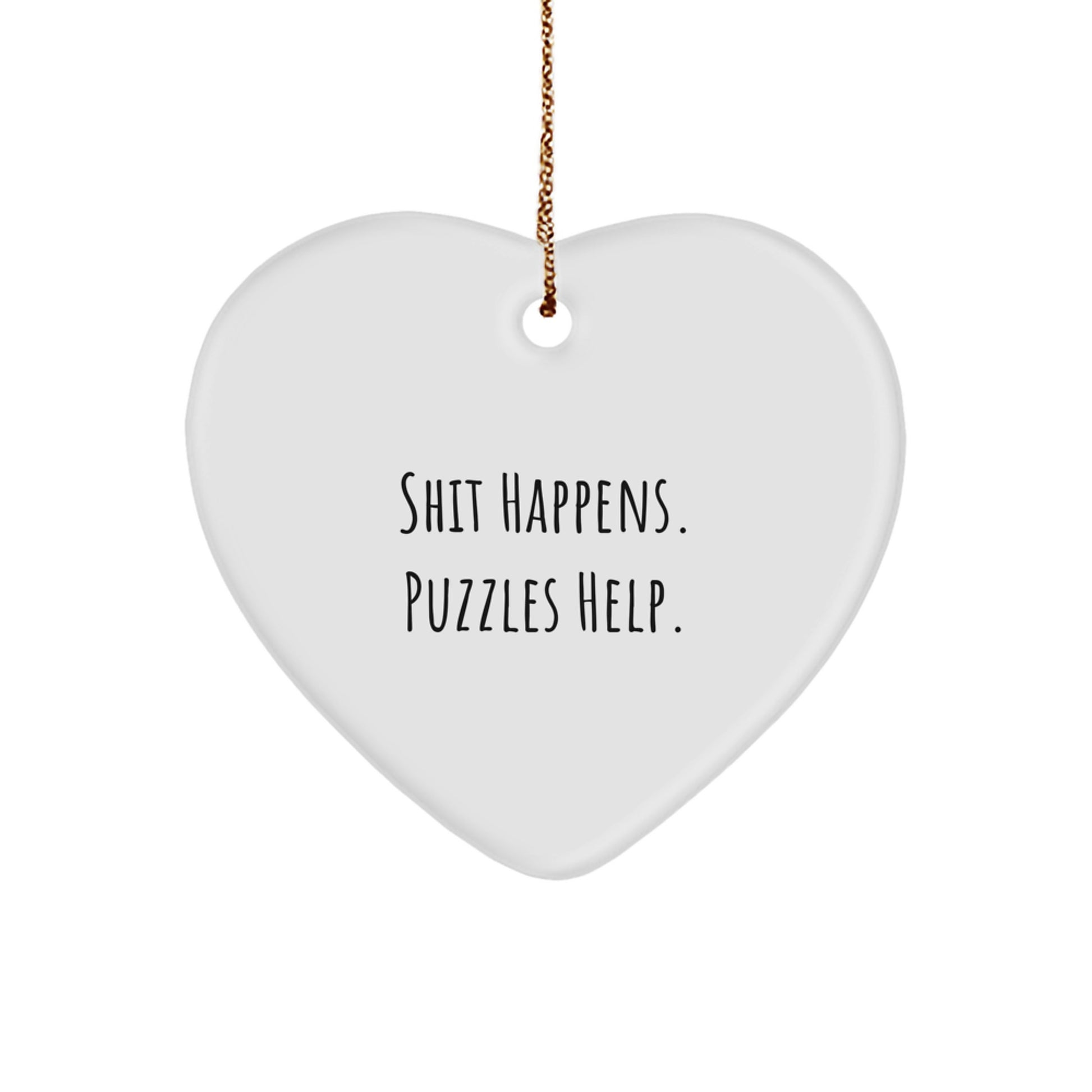 Funny Puzzles Gifts for Friends and Family - Shit Happens Heart Ornament with Festive Gold Cord for Christmas Unique Gifts - Image 1