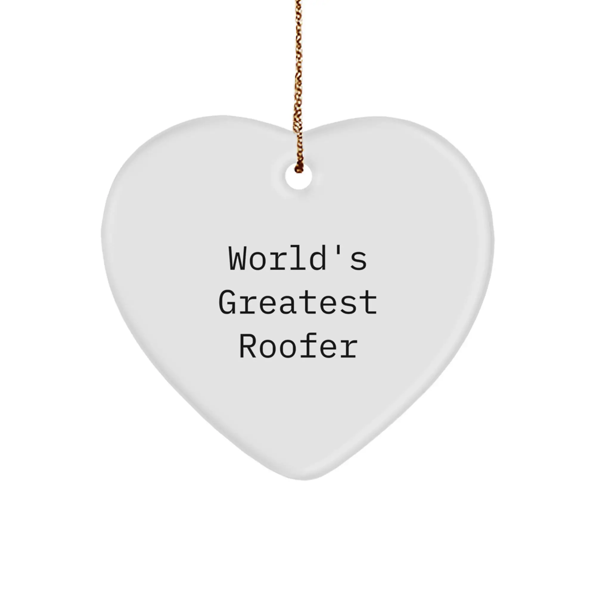 Funny Roofer Gifts from Friends - Heart Ornament for the World's Greatest Roofer - Christmas Unique Gifts for Men - Image 1