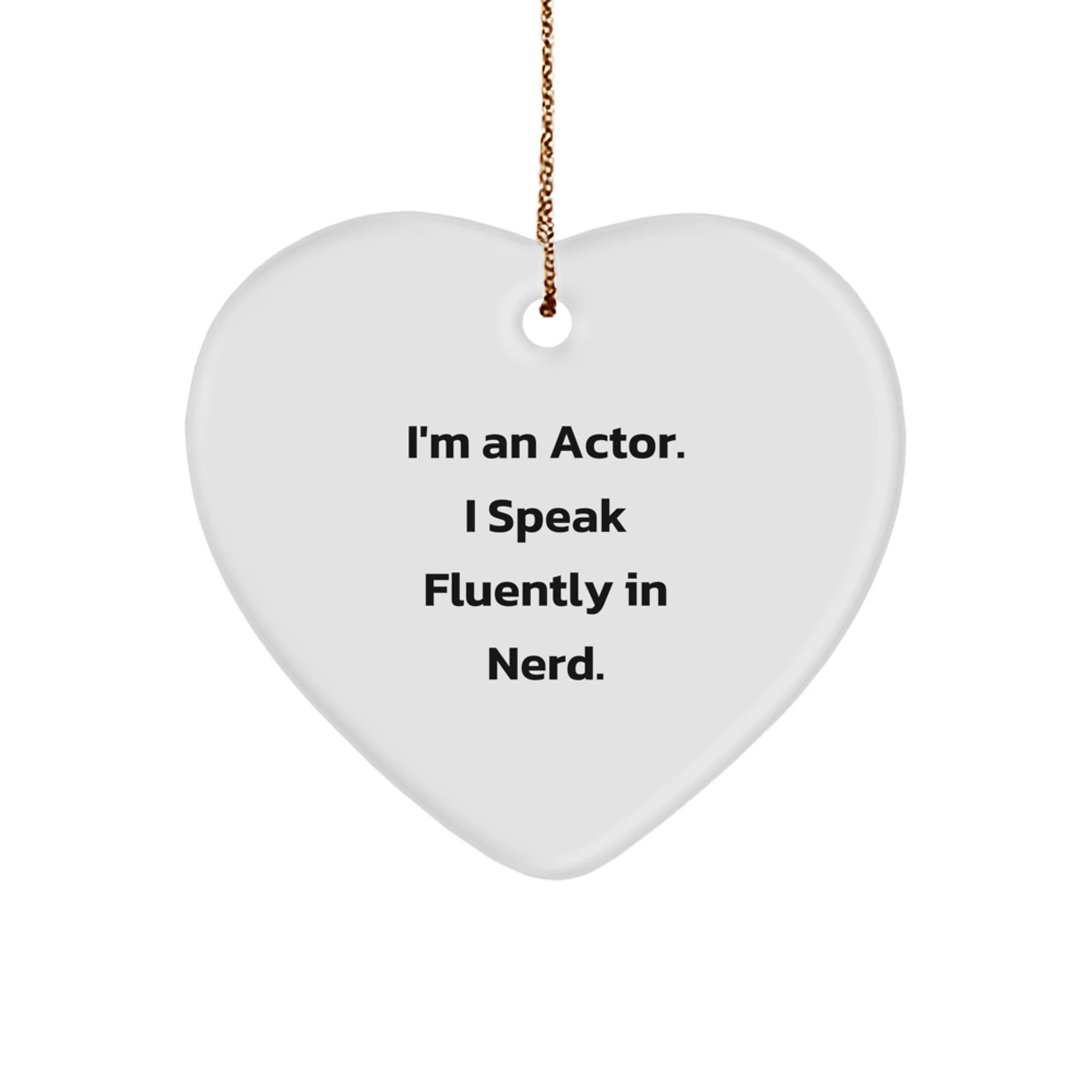 Funny Actor Heart Ornament Gifts from Men to genius Lovers, I'm An Actor, Gifts for Actor, Christmas Unique Gifts, Heart Shaped Decorations - Image 1