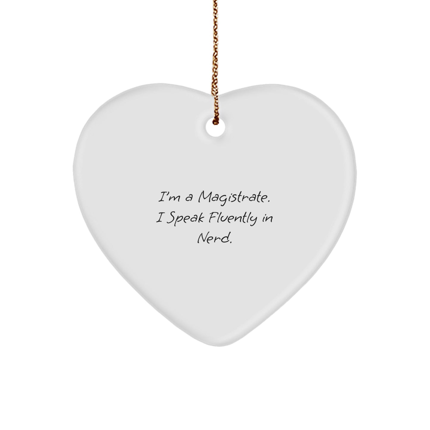 Magistrate Heart Ornament, Funny Quote Gifts for Magistrate, Christmas Unique Gifts from Friends - Image 1