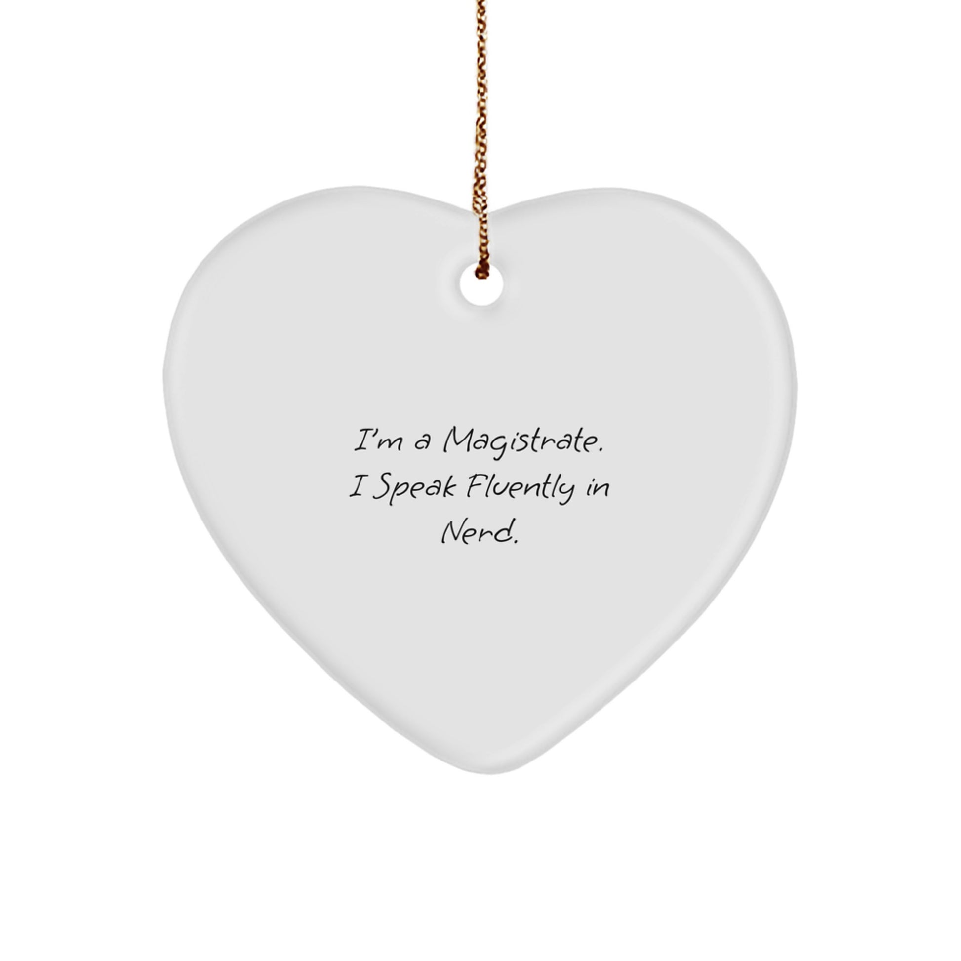 Magistrate Heart Ornament, Funny Quote Gifts for Magistrate, Christmas Unique Gifts from Friends - Image 1