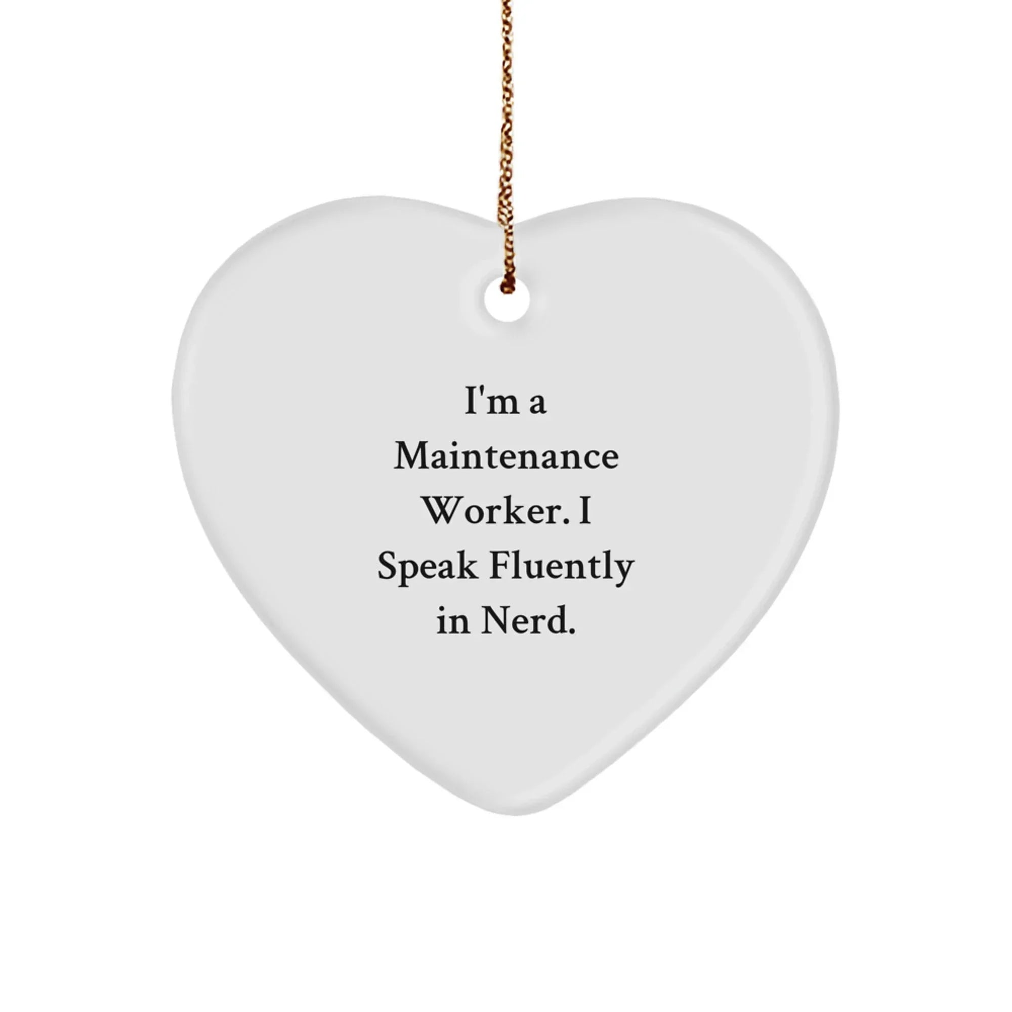 Funny Quotes for Maintenance Workers, Heart Ornament, Christmas Unique Gifts from Friends, Coworkers, Family for Maintenance Worker Men