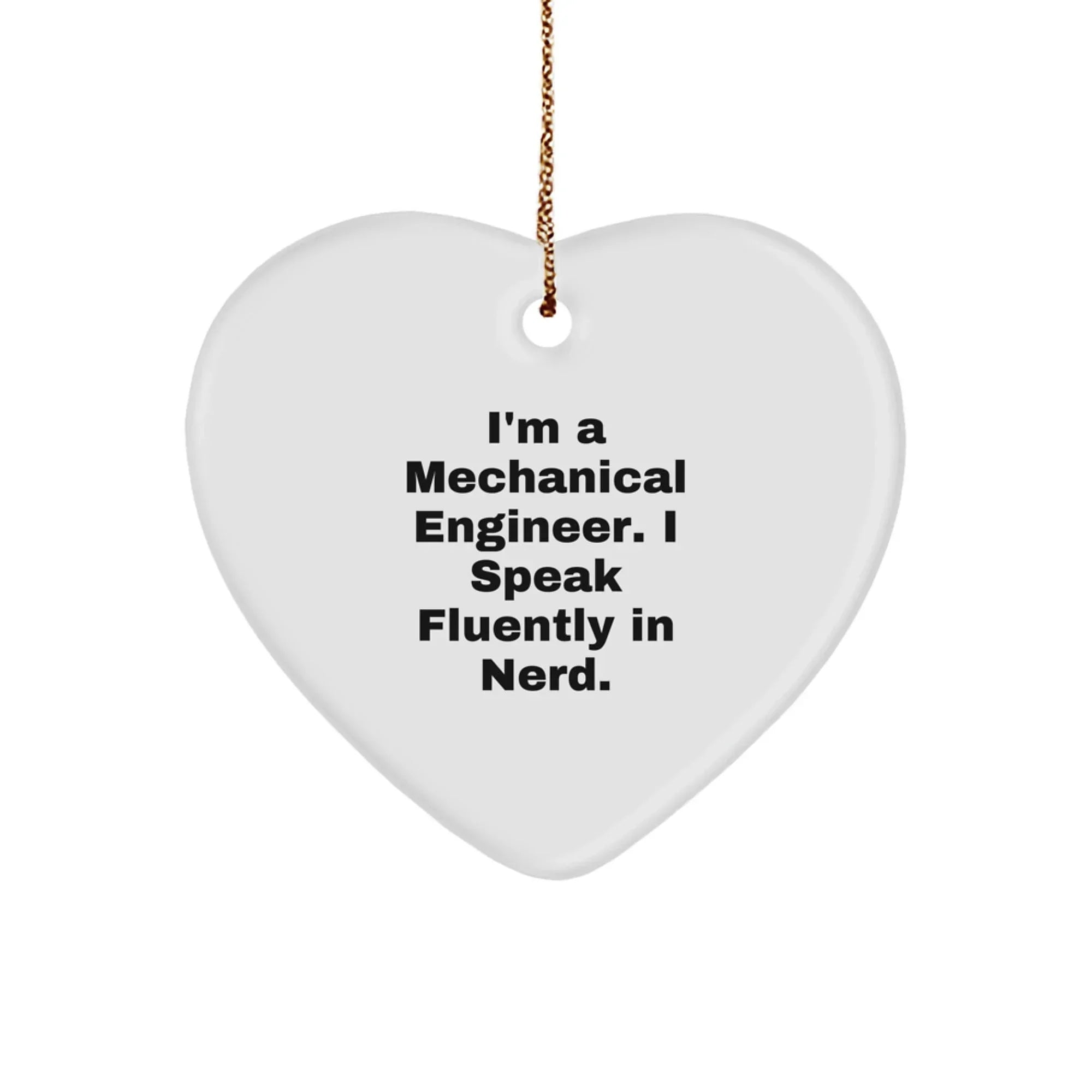 Funny Mechanical Engineer Gifts for Him, Heart Ornament with I Speak Fluently In genius Quote, Best Christmas Unique Gifts from Men