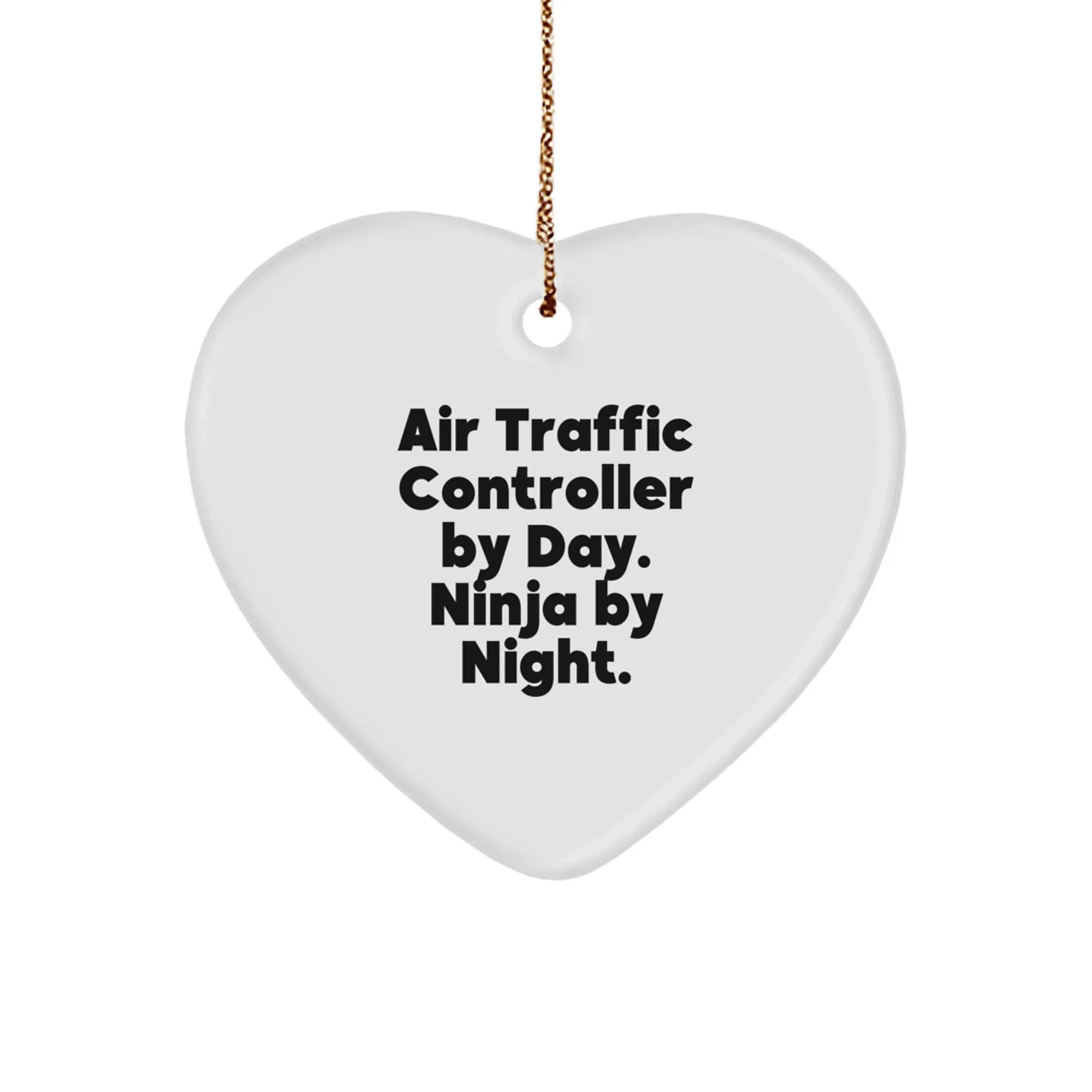 Funny Air Traffic Controller Gifts from Friends for Christmas, Heart Ornament, Air Traffic Controller By Day. Ninja By Night.