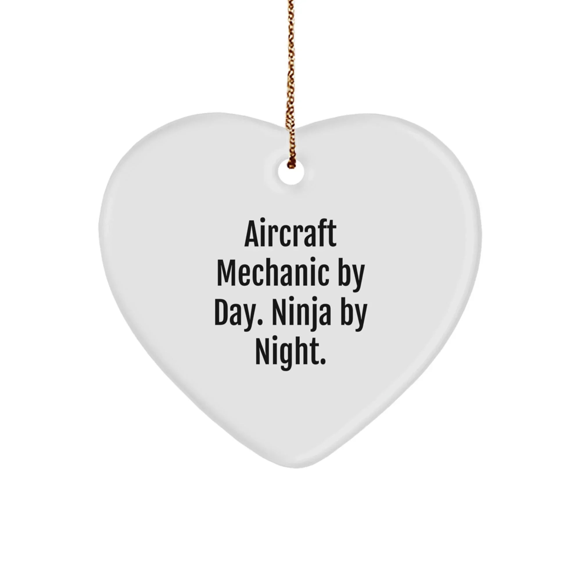 Aircraft Mechanic Unique Gifts from Friends to Family Heart Ornament, Funny Quote, Christmas Decorations