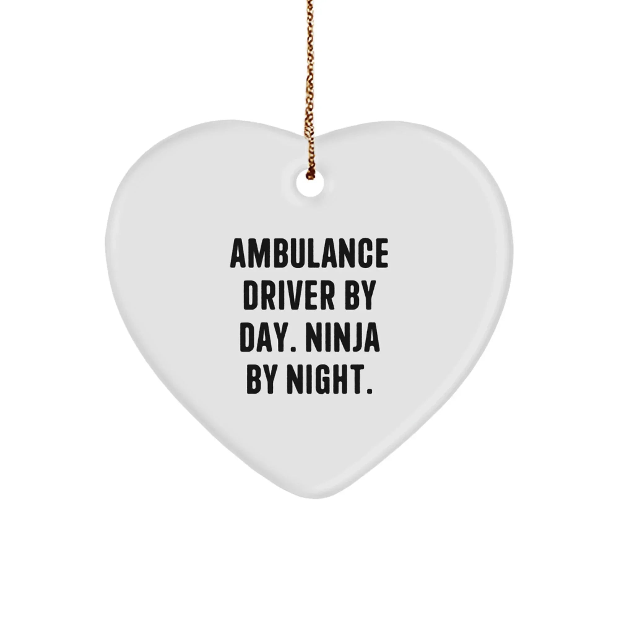 Ambulance Driver Gifts from Men - Funny Ambulance Driver Heart Ornament, Ambulance Driver By Day. Ninja By Night., Christmas Unique Gifts for Ambulance Drivers