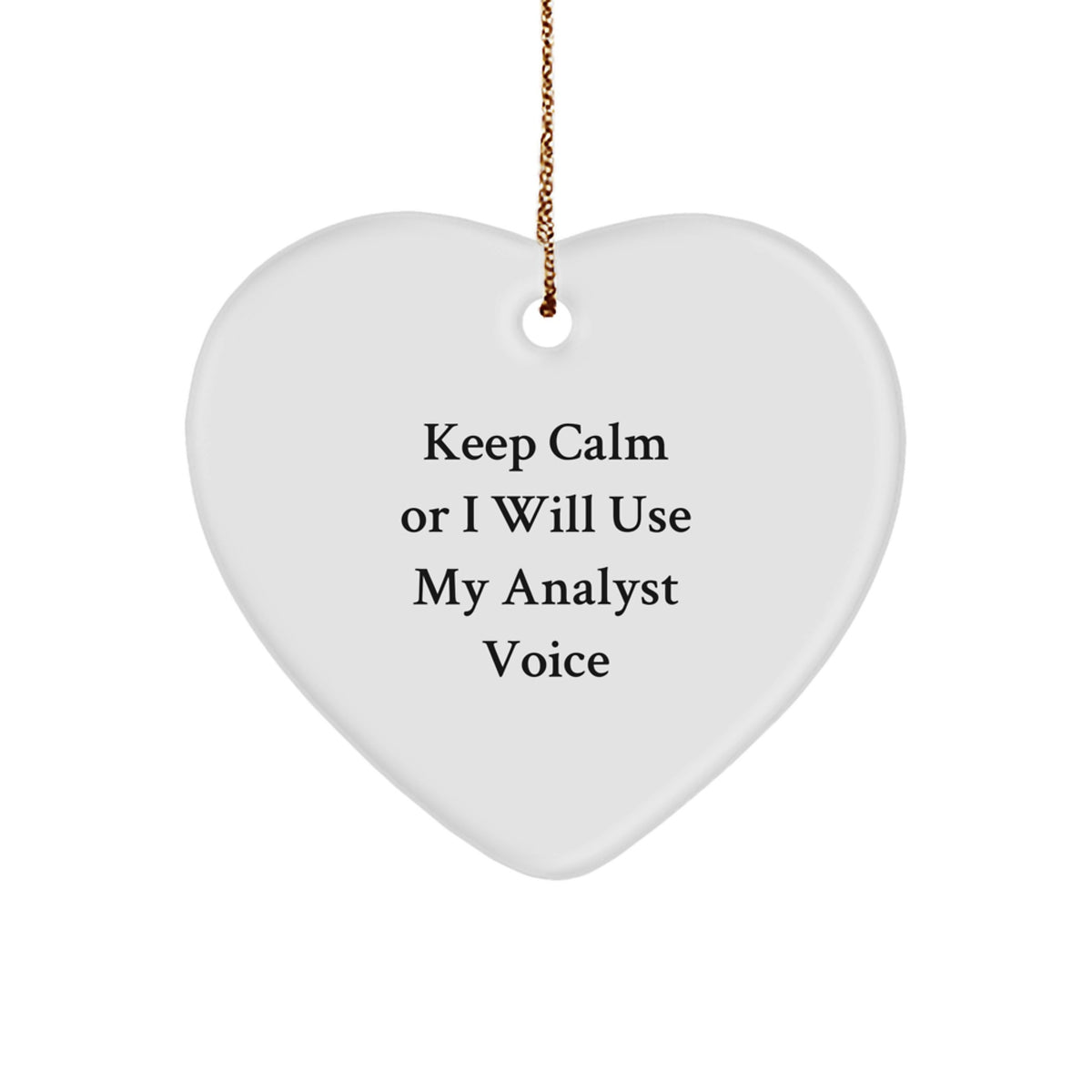 Analyst Christmas Ornament Gift Keep Calm Message - Favorite for Kids - Image 1
